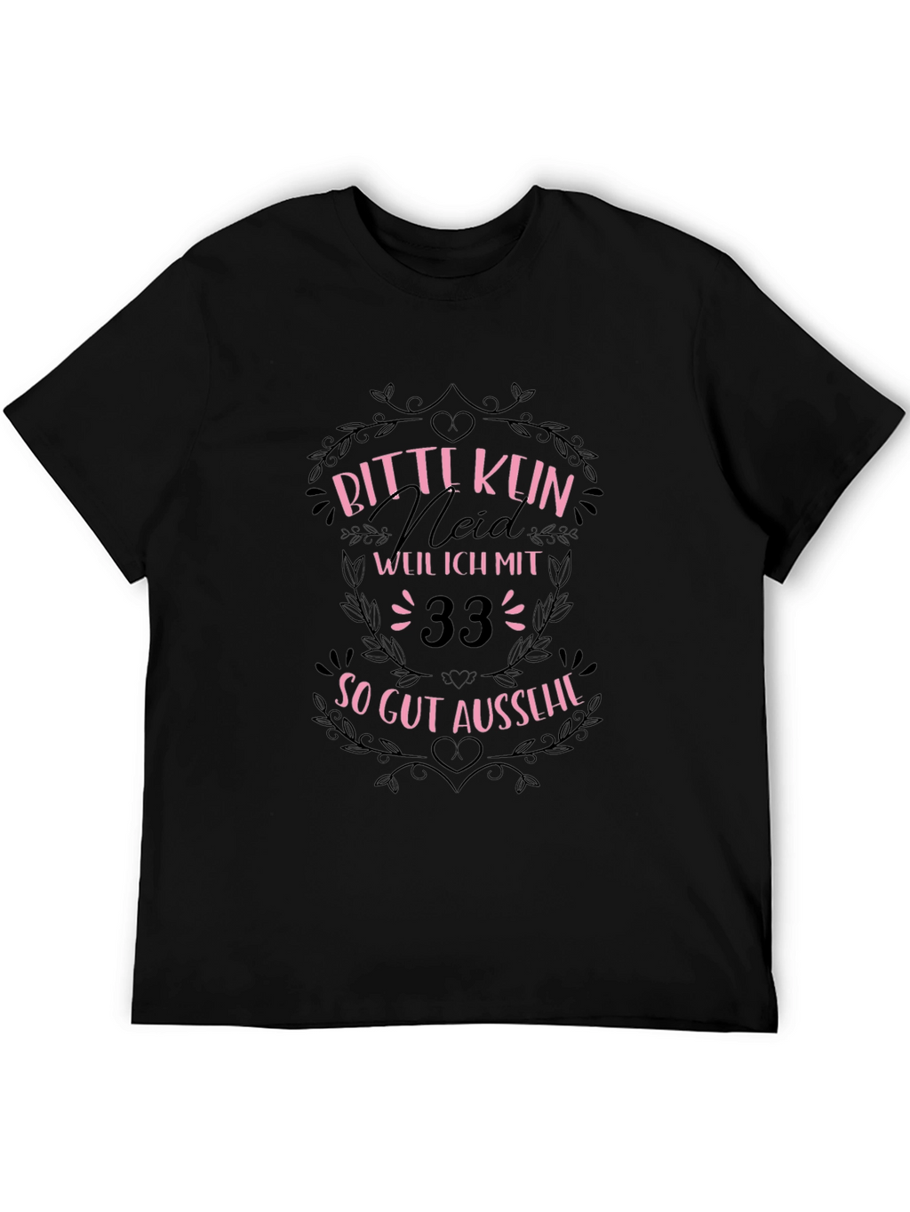 Funny 33rd Birthday T-Shirt - Bitte Kein Neid!