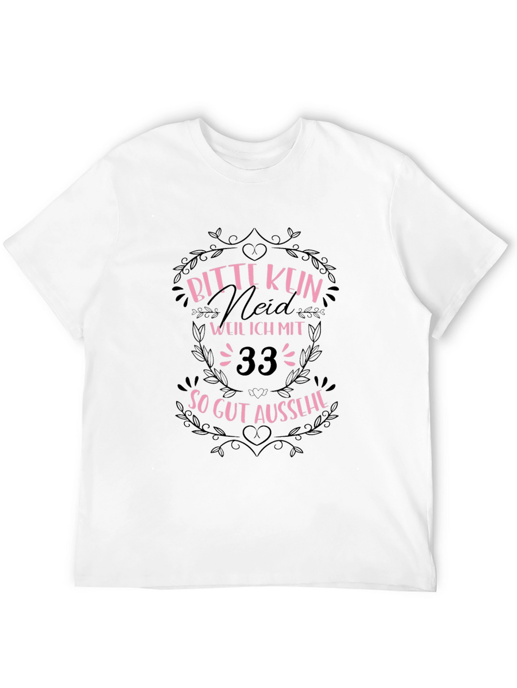 Funny 33rd Birthday T-Shirt - Bitte Kein Neid!