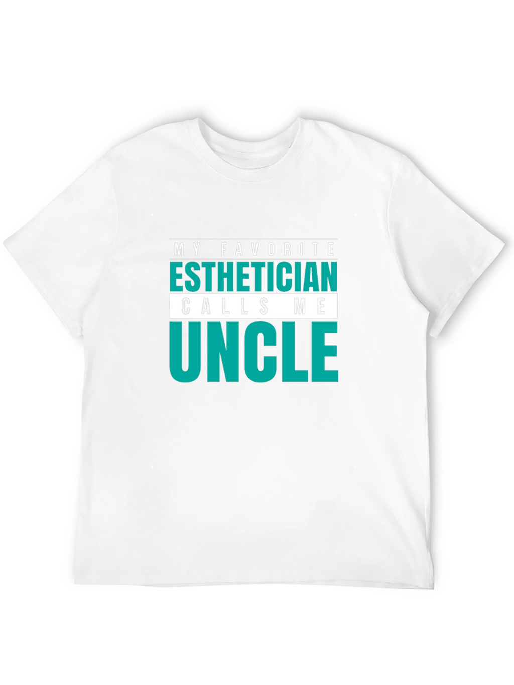 Esthetician Uncle T-Shirt Funny Gift
