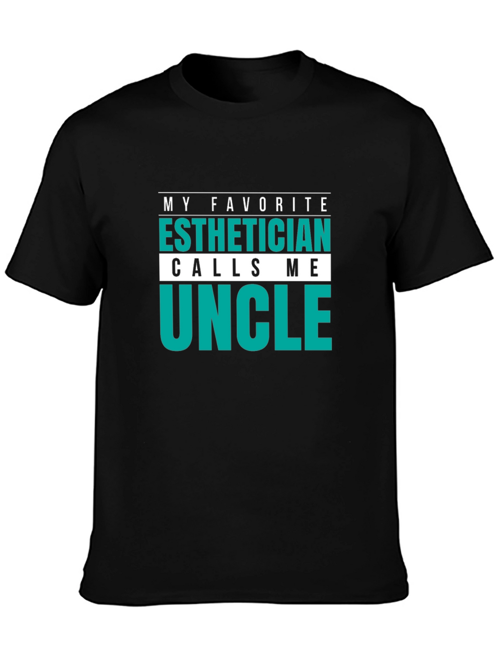 Esthetician Uncle T-Shirt Funny Gift