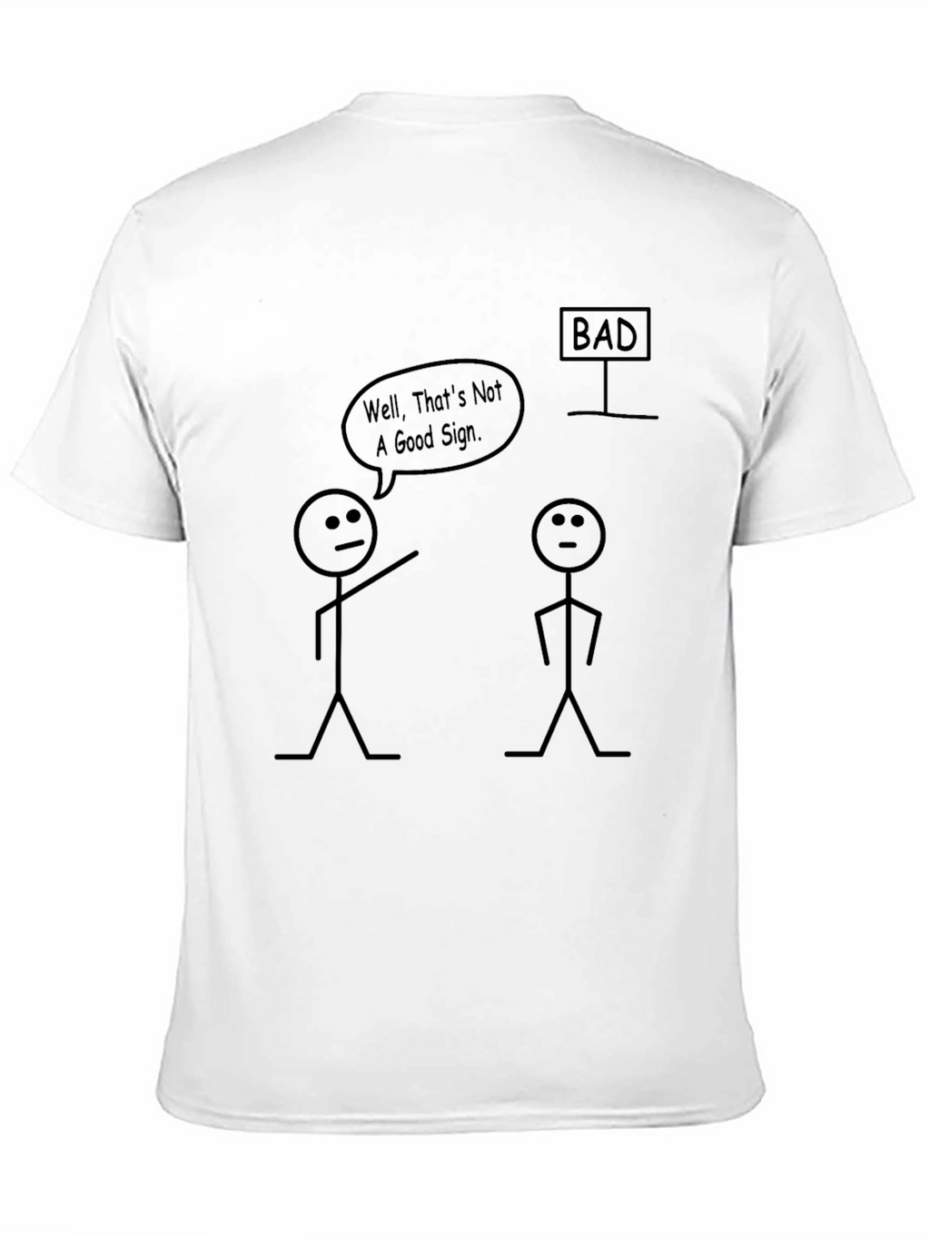 Funny Bad Sign Graphic T-Shirt