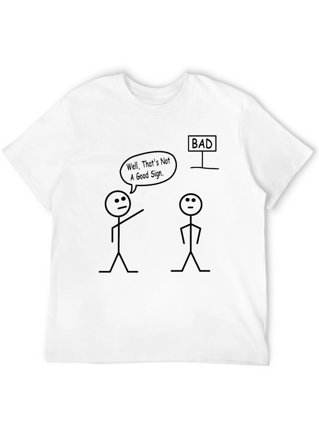 Funny Bad Sign Graphic T-Shirt
