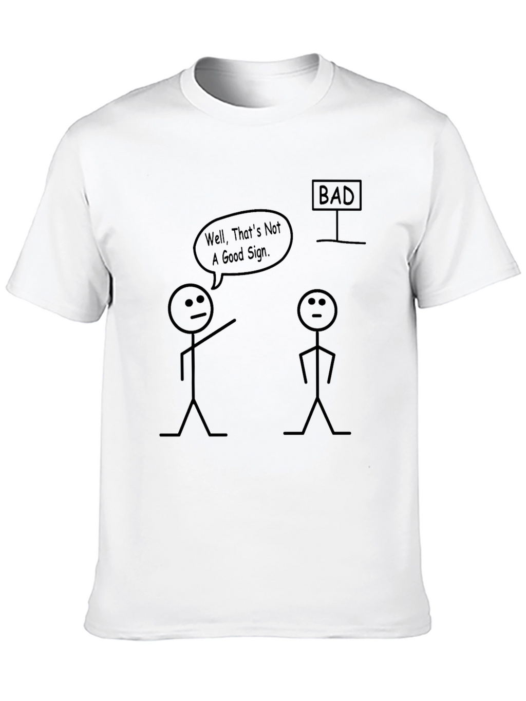 Funny Bad Sign Graphic T-Shirt