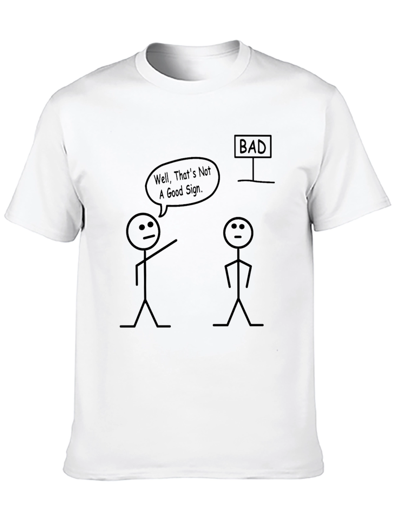 Funny Bad Sign Graphic T-Shirt