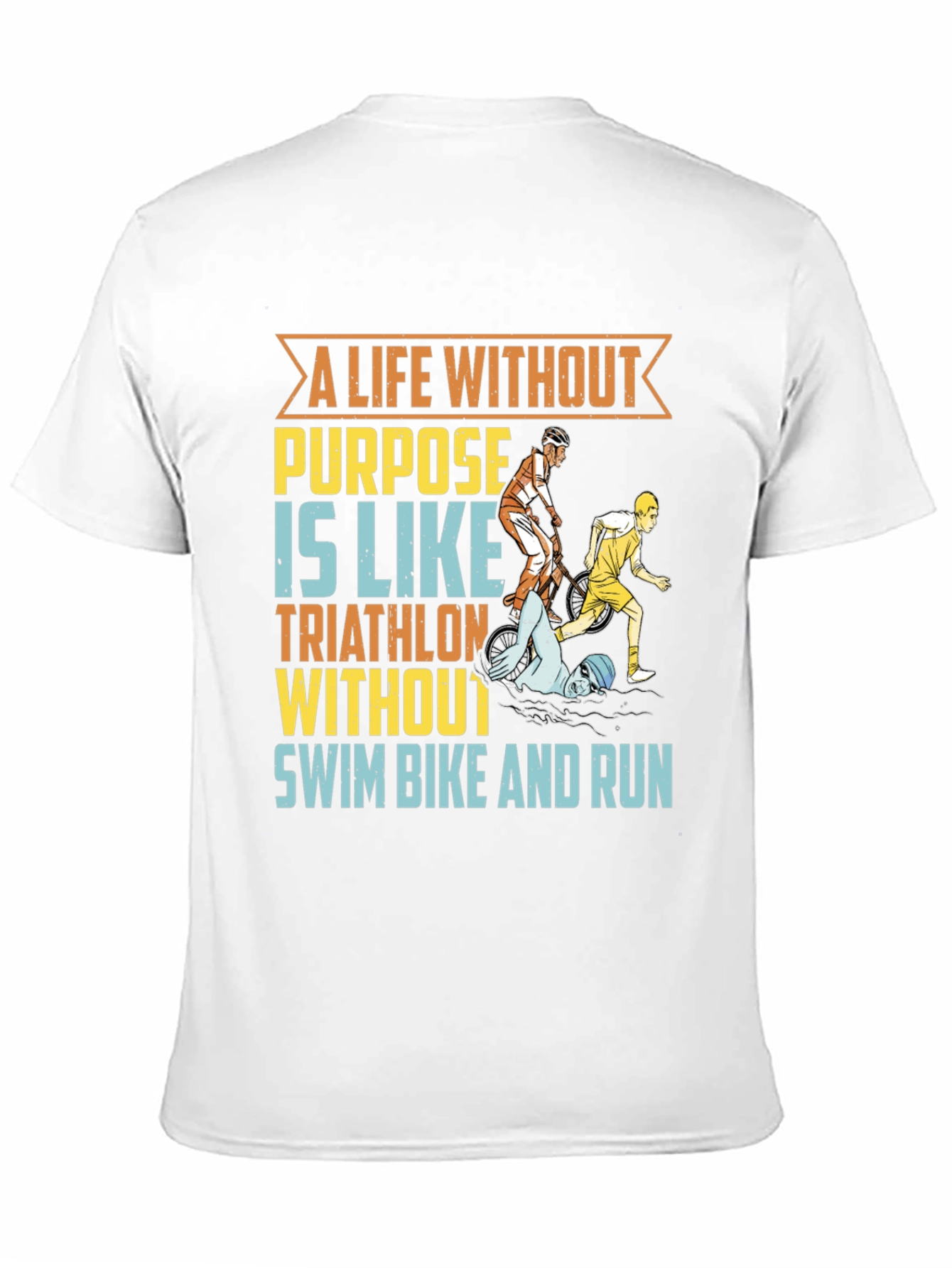 Triathlon T-Shirt - A Life Without Purpose Tee