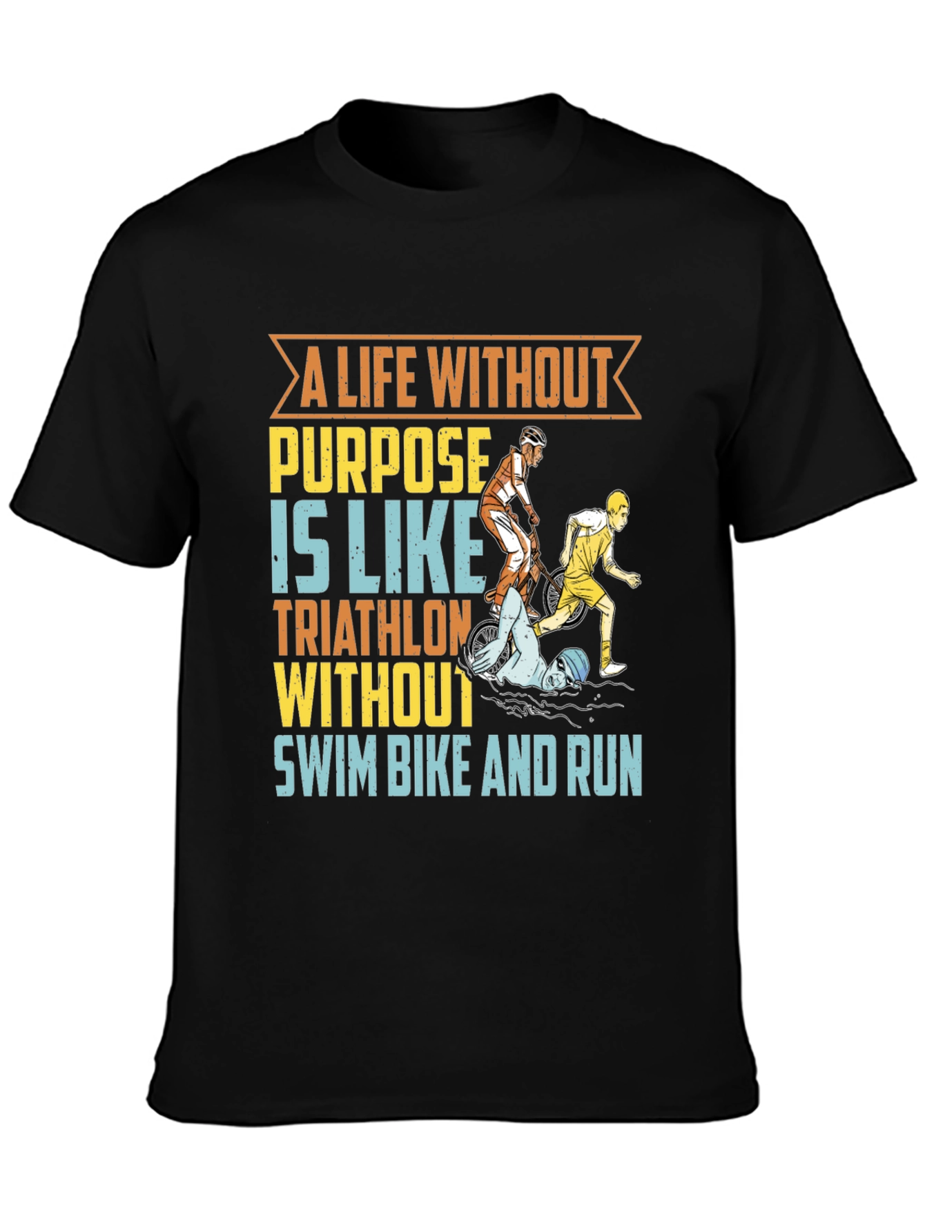 Triathlon T-Shirt - A Life Without Purpose Tee