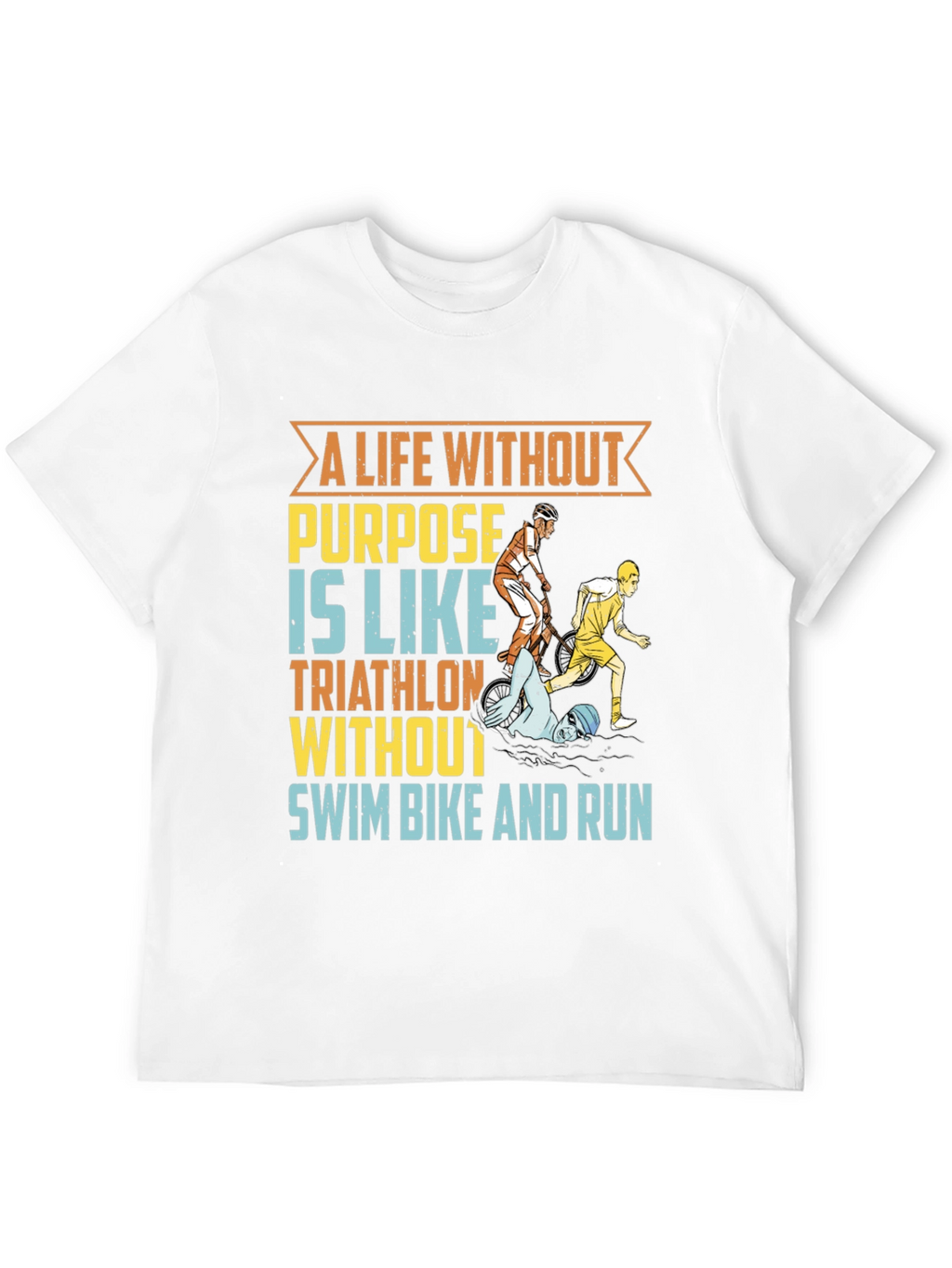 Triathlon T-Shirt - A Life Without Purpose Tee