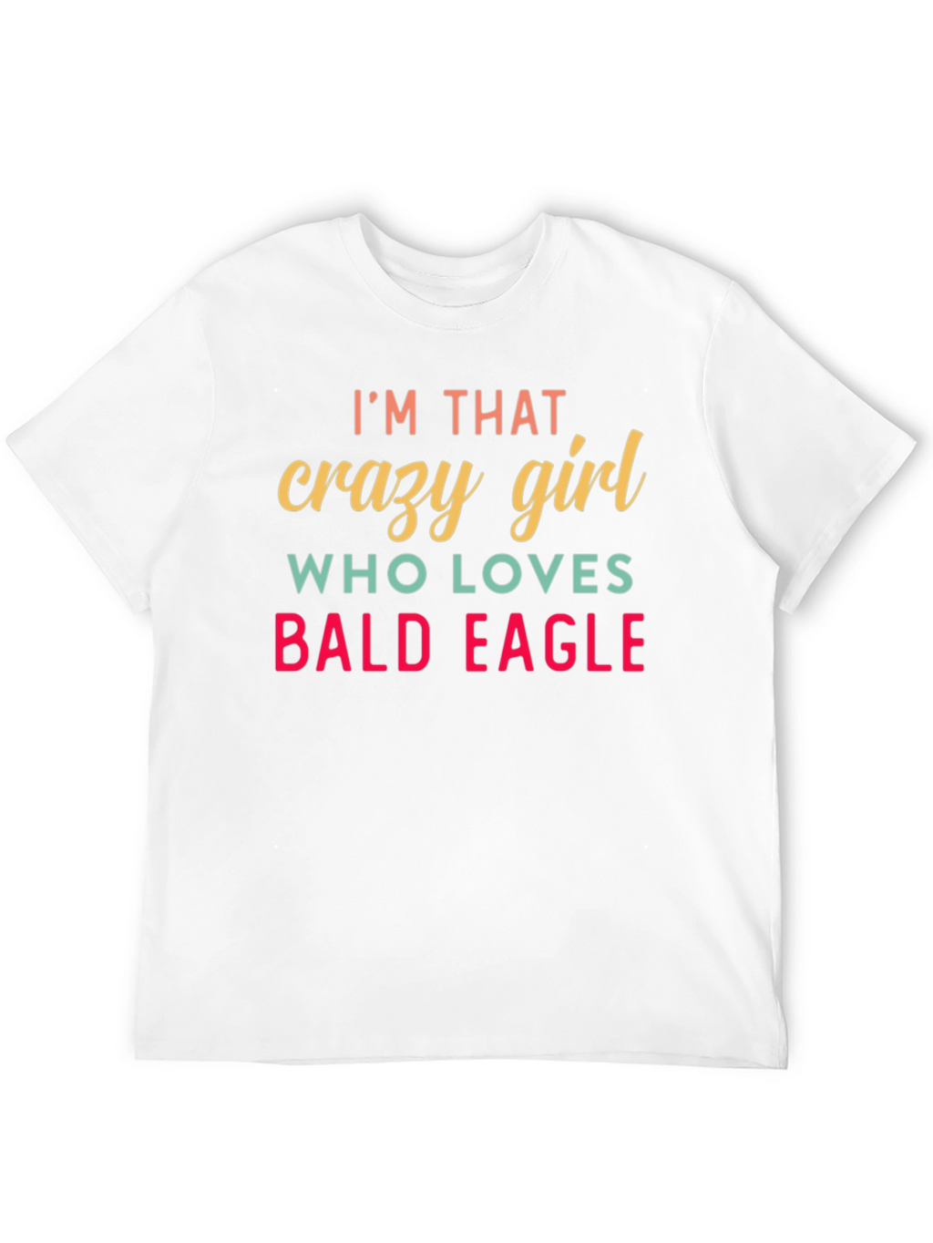 Crazy Girl Bald Eagle T-Shirt