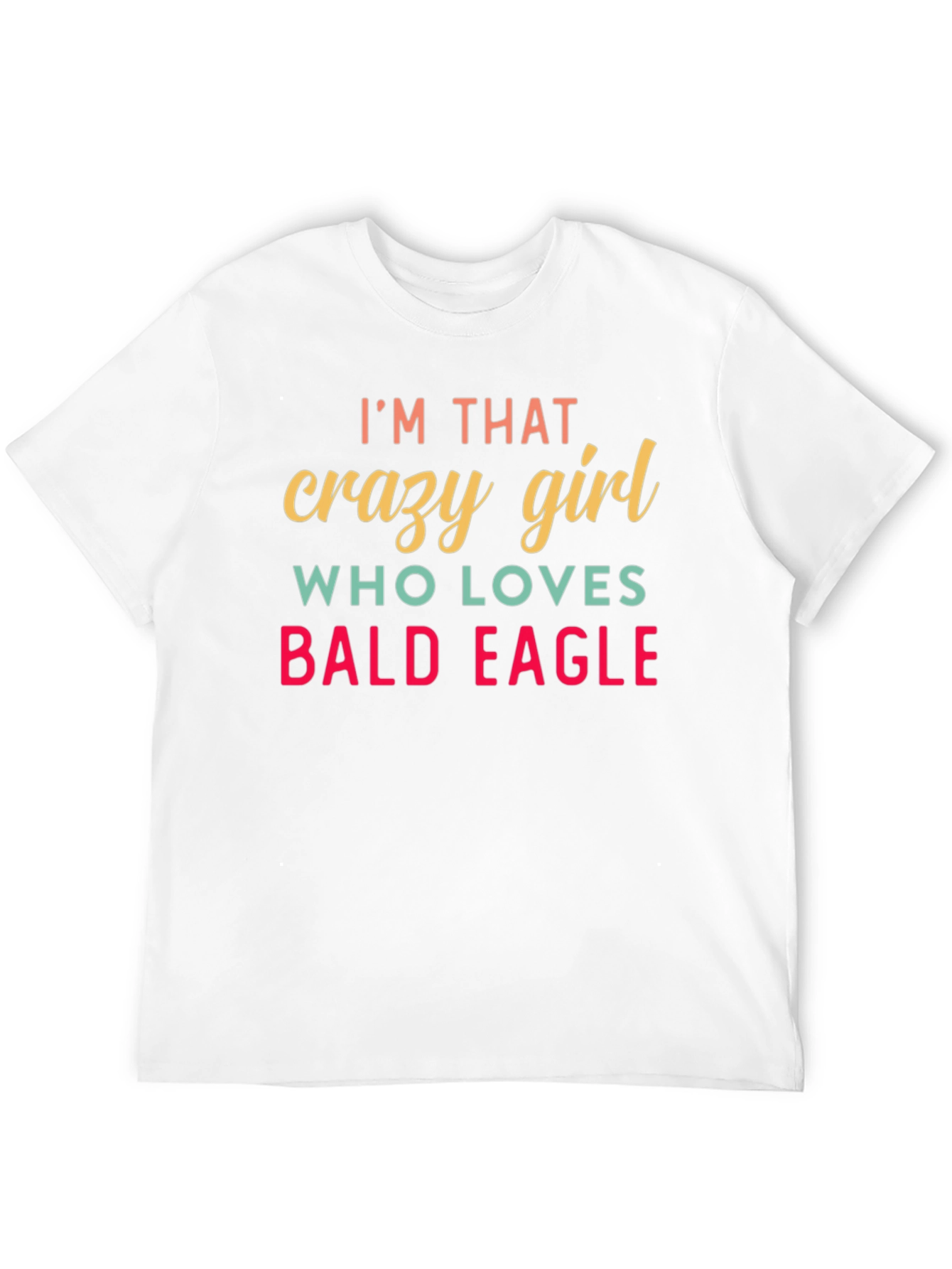 Crazy Girl Bald Eagle T-Shirt