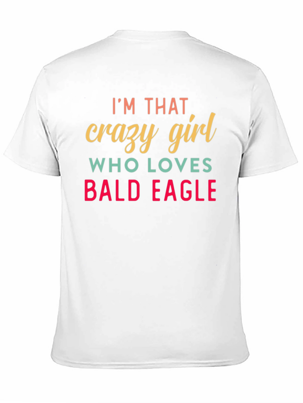Crazy Girl Bald Eagle T-Shirt