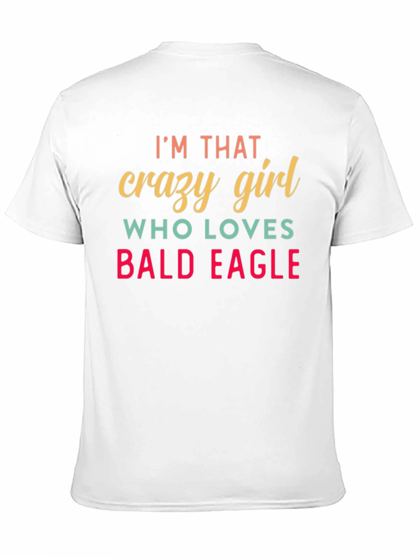 Crazy Girl Bald Eagle T-Shirt