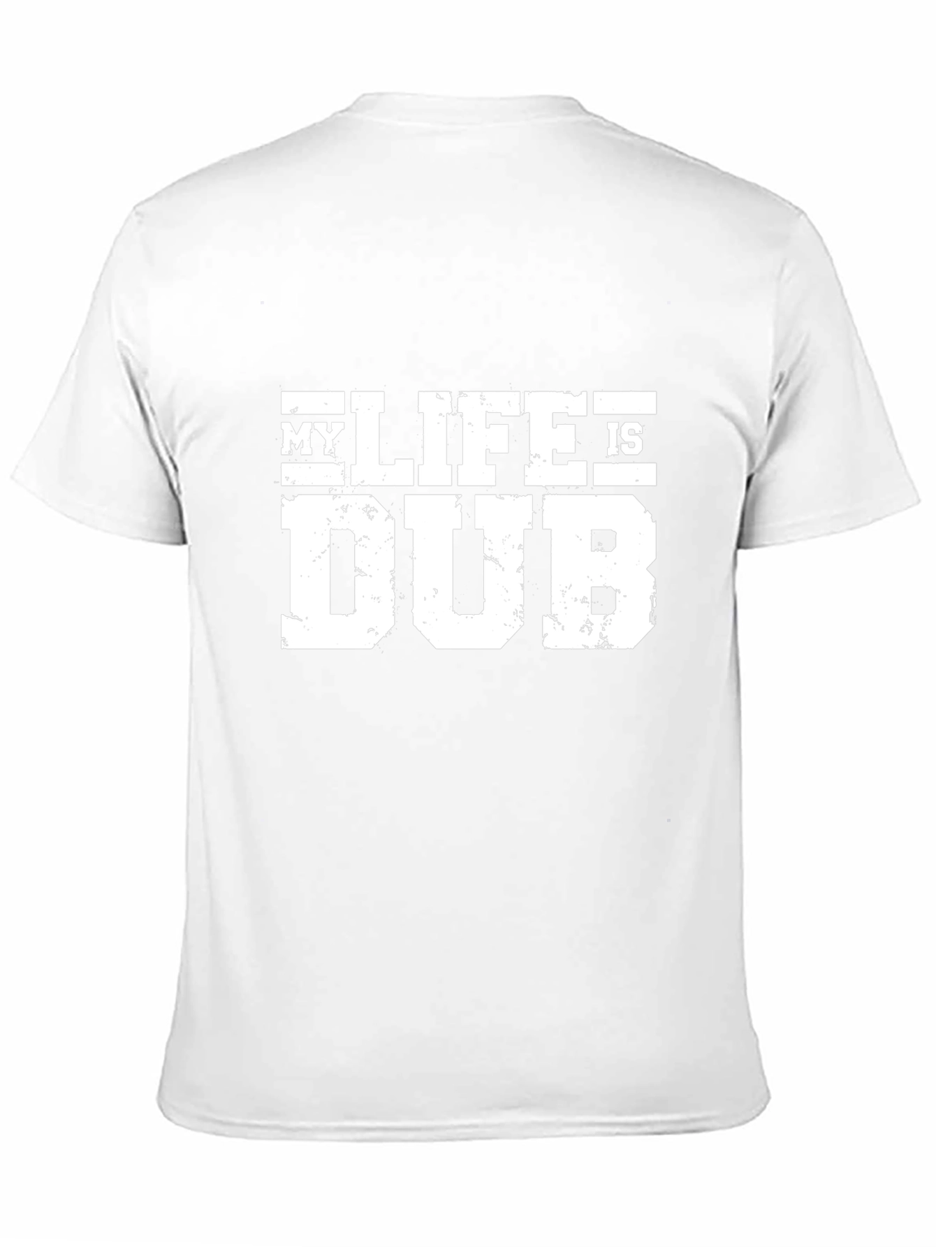 My Life is Dub T-Shirt
