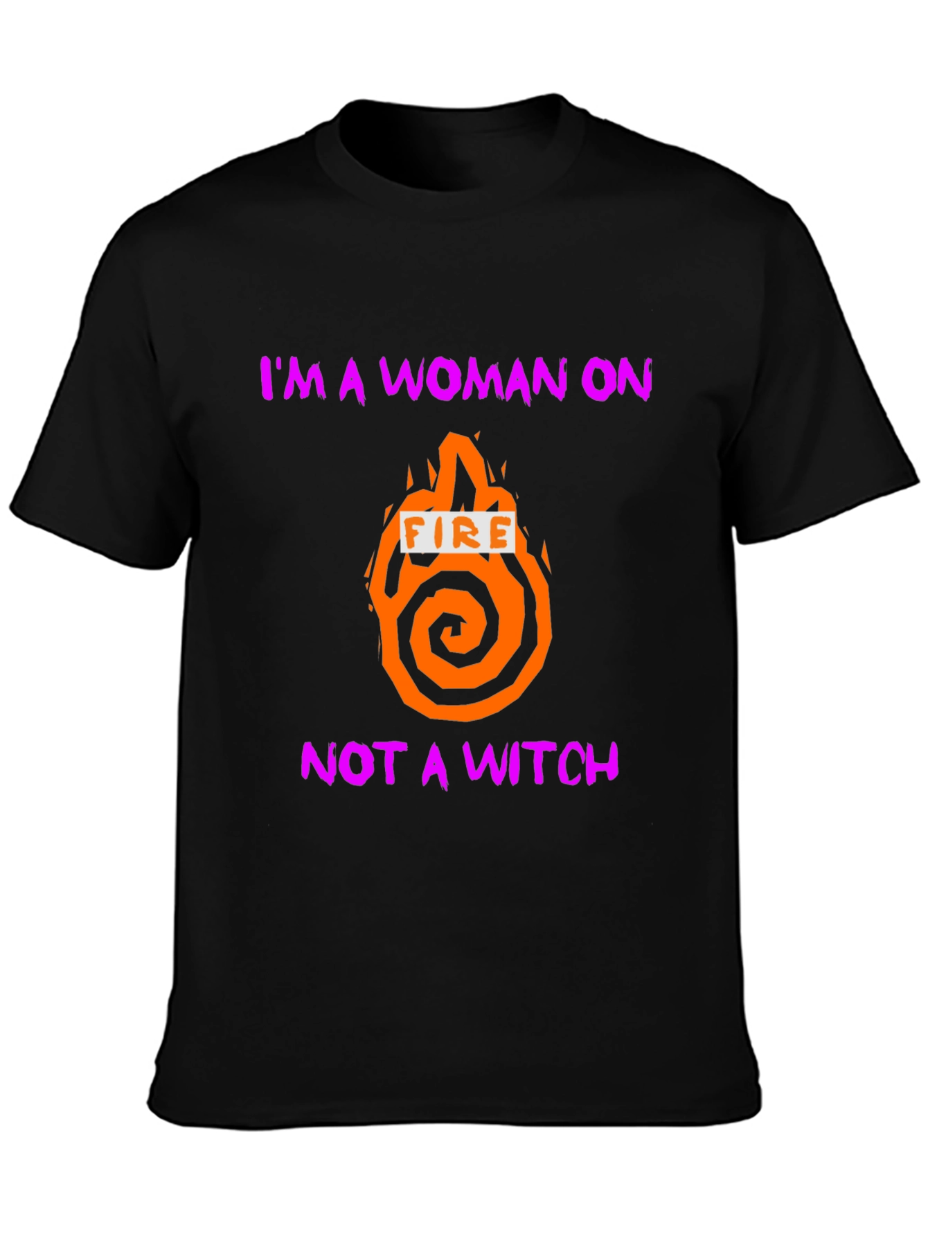 Im a Woman On Fire T-Shirt