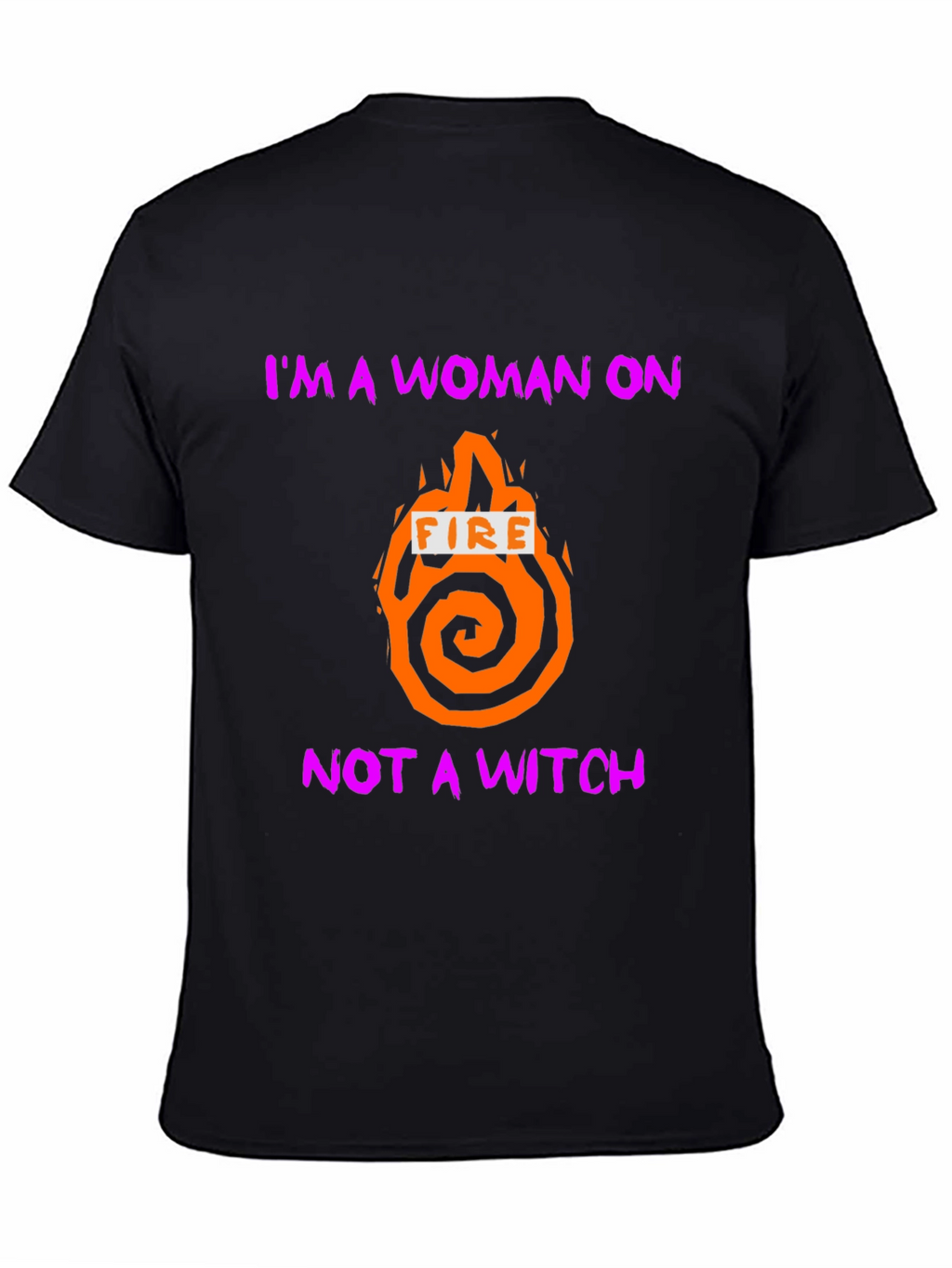 Im a Woman On Fire T-Shirt
