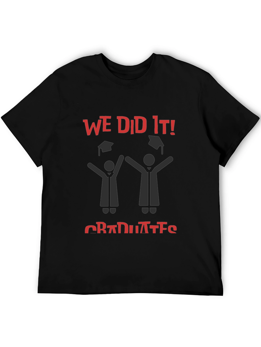 Graduation Celebration T-Shirt - We Did It!