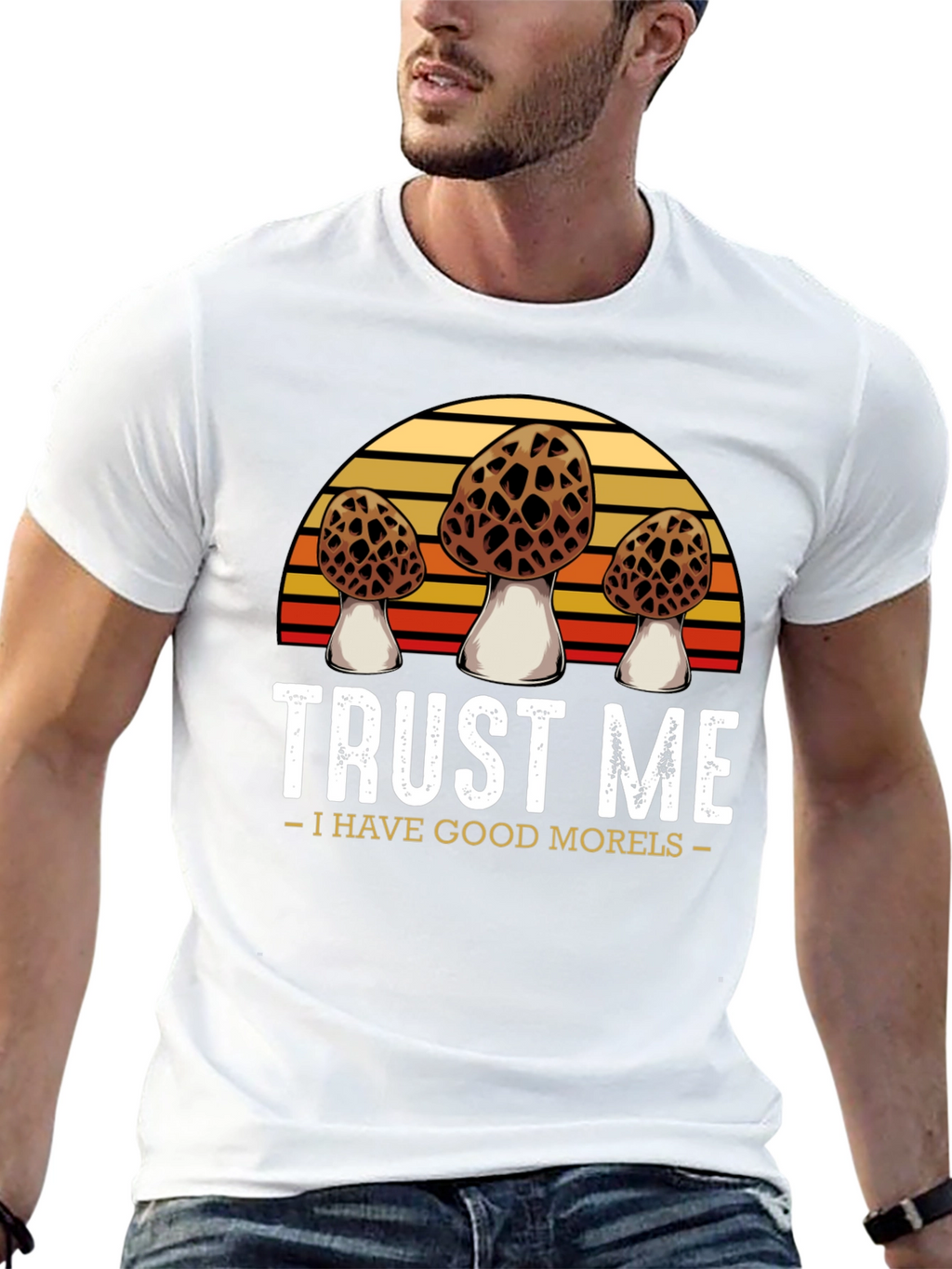 Trust Me I Have Good Morels T-Shirt