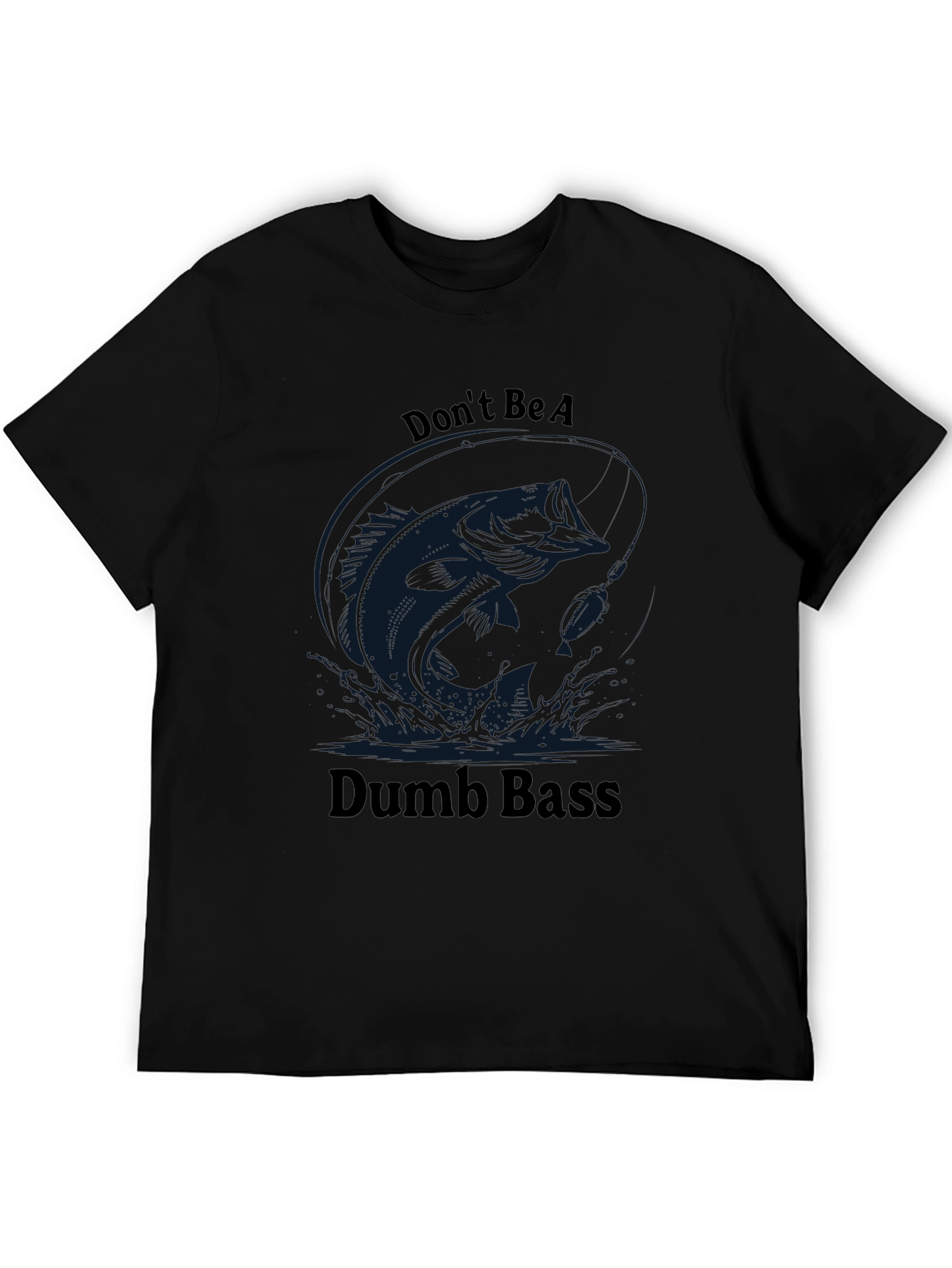 Dont Be A Dumb Bass Fishing T-Shirt