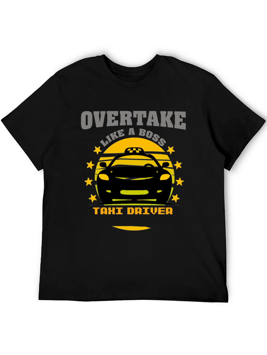 Overtake Like A Boss Taxi Driver Graphic T-Shirt