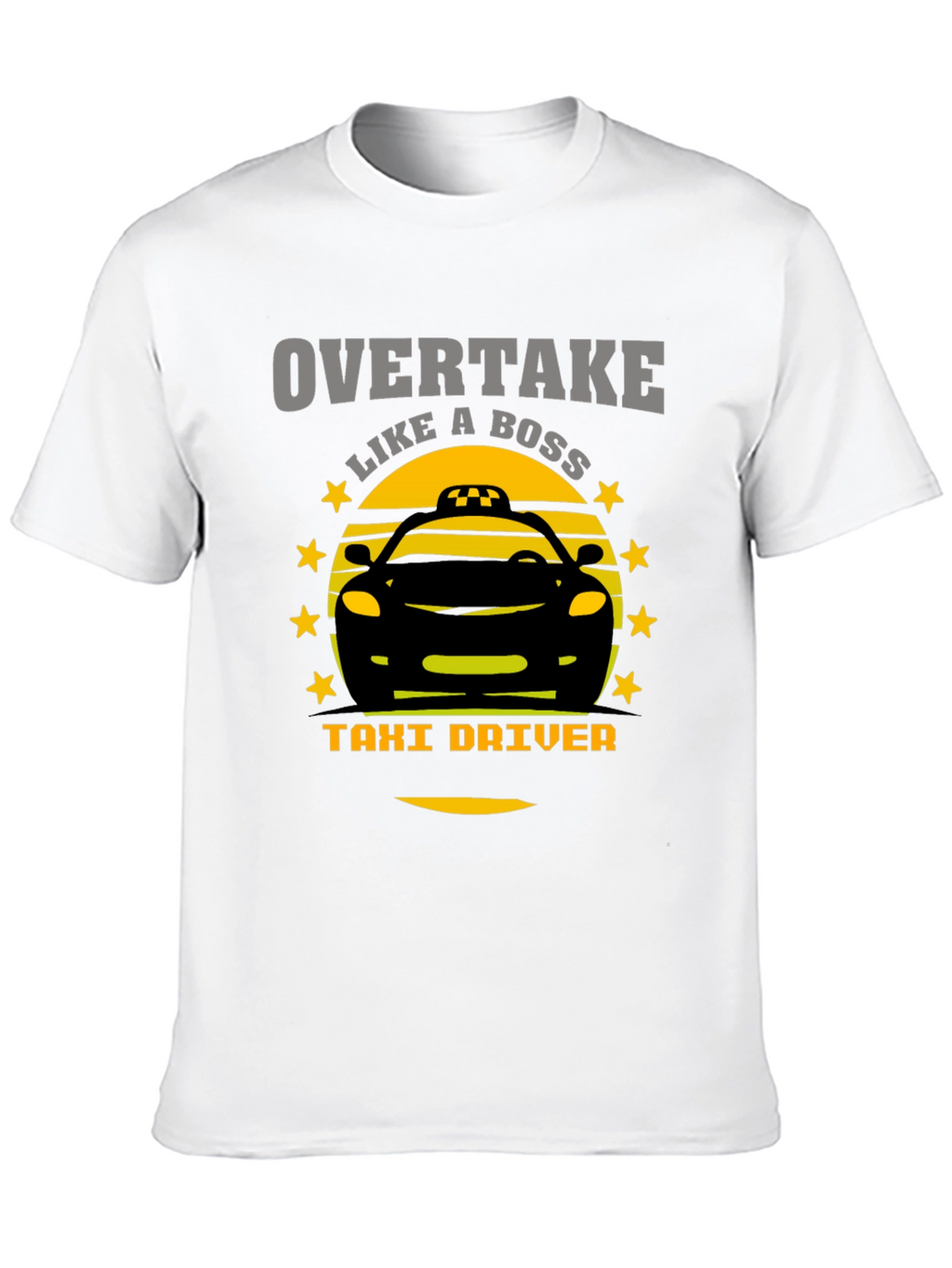 Overtake Like A Boss Taxi Driver Graphic T-Shirt