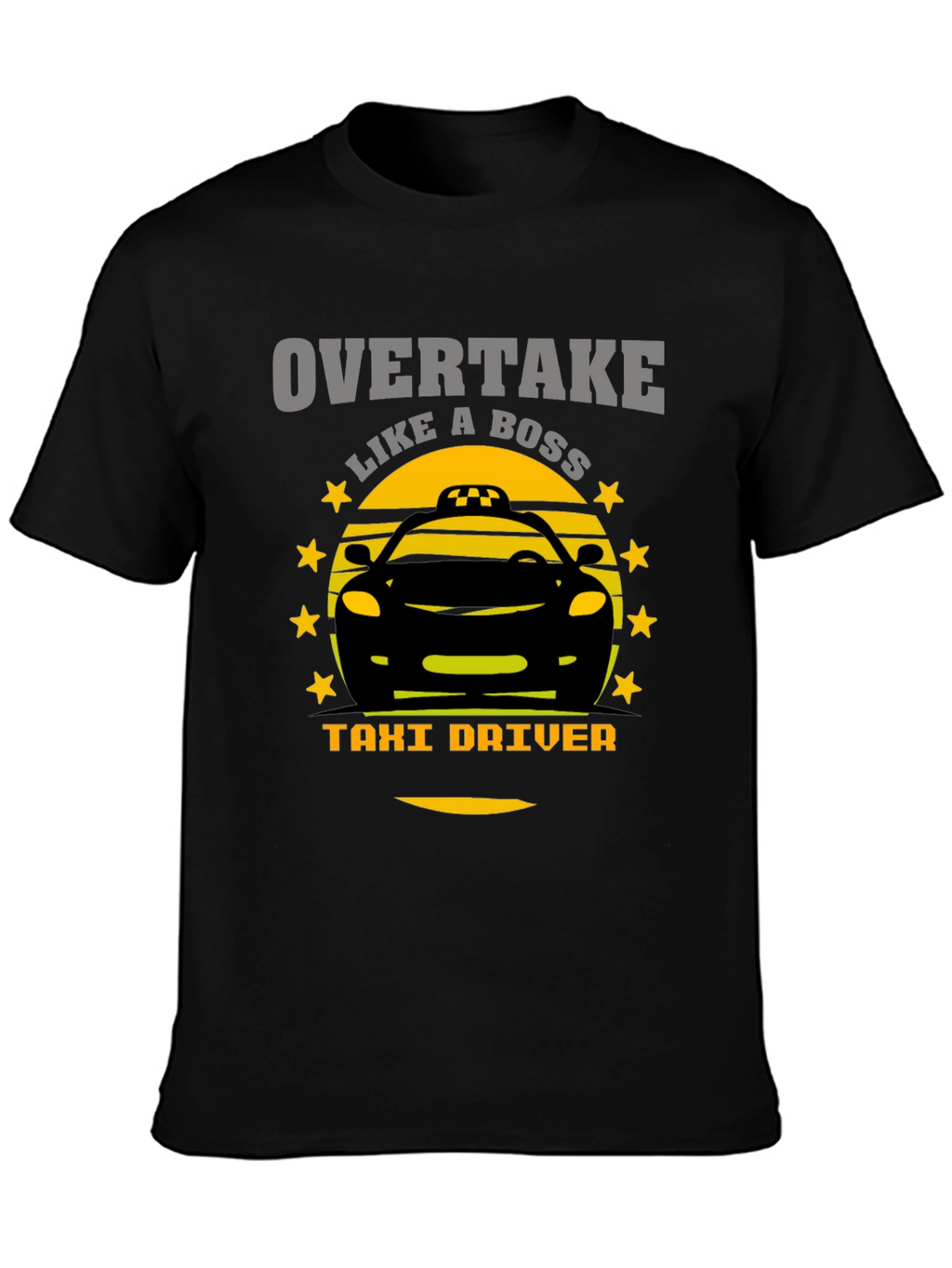 Overtake Like A Boss Taxi Driver Graphic T-Shirt