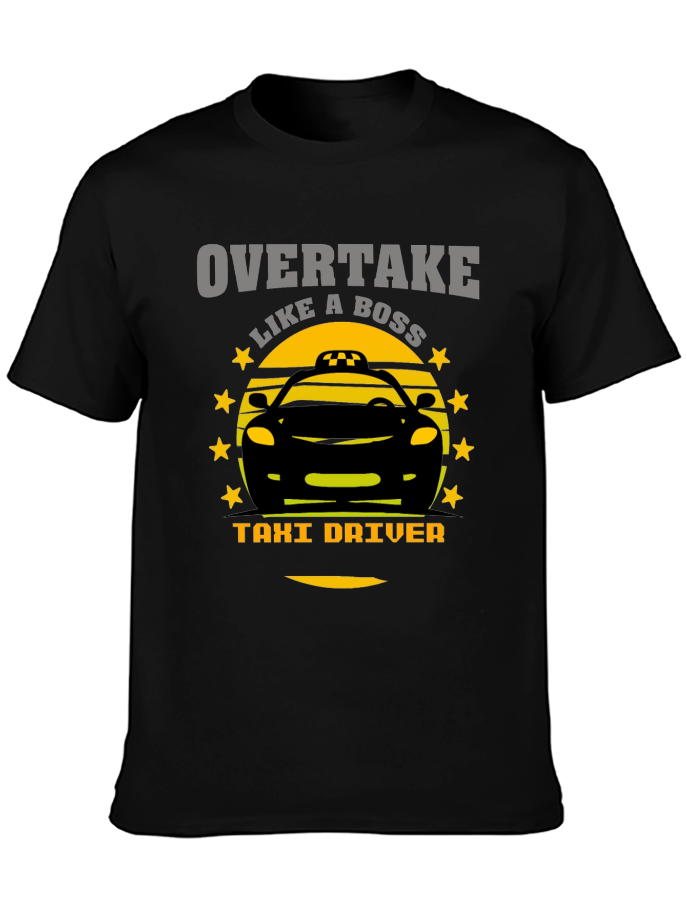 Overtake Like A Boss Taxi Driver Graphic T-Shirt