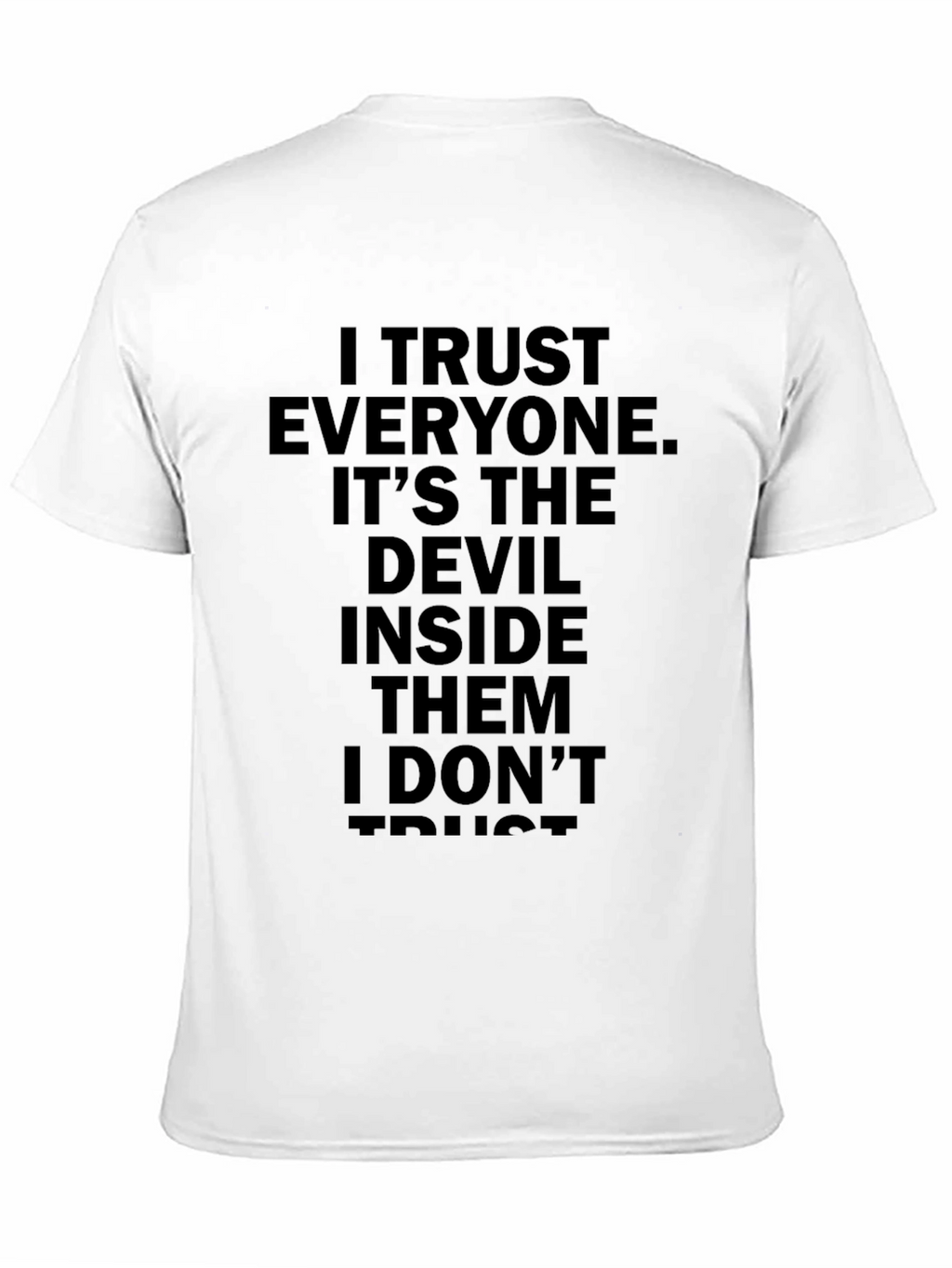 I Trust Everyone T-Shirt - Funny Sarcastic Tee