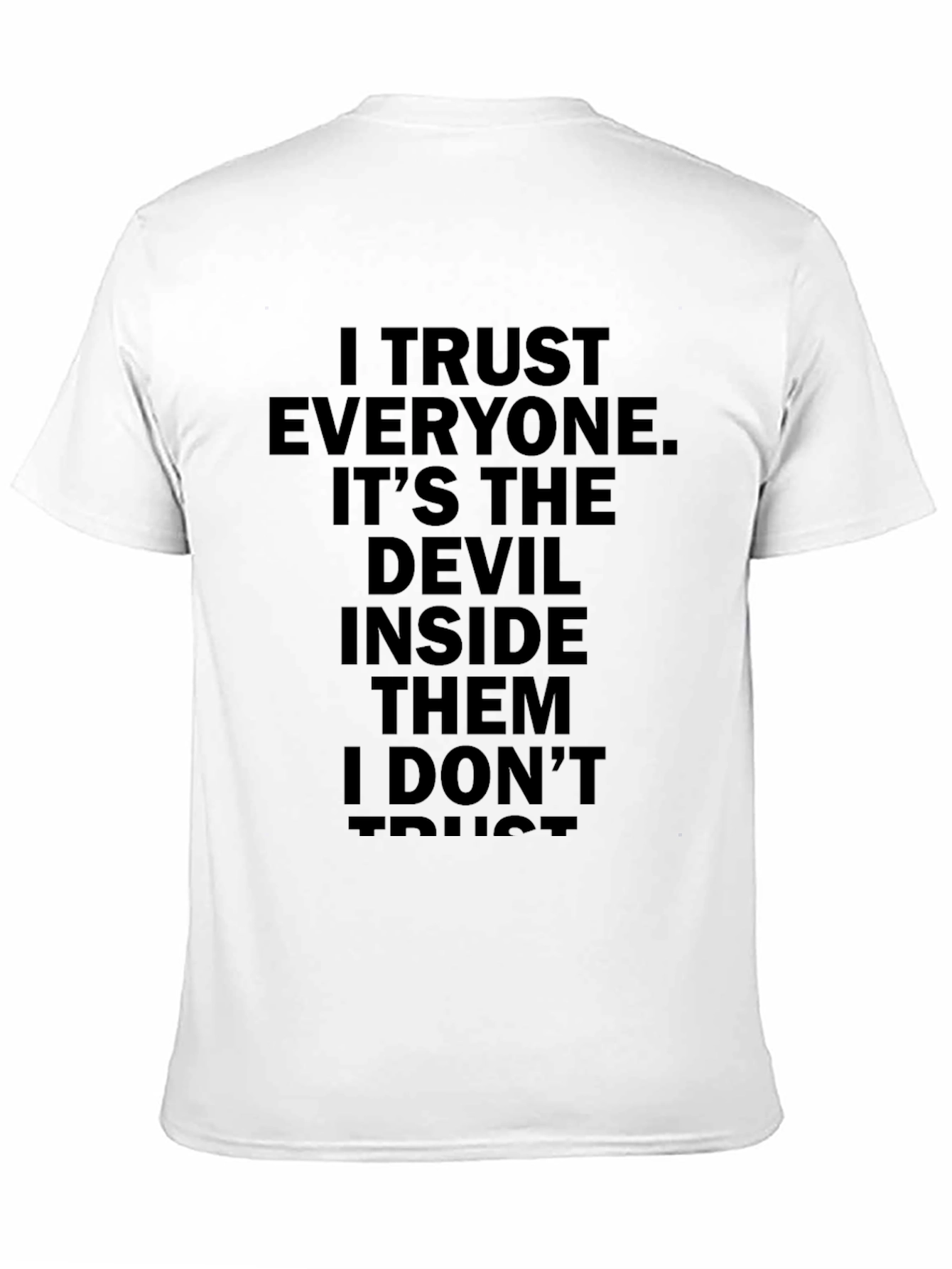 I Trust Everyone T-Shirt - Funny Sarcastic Tee