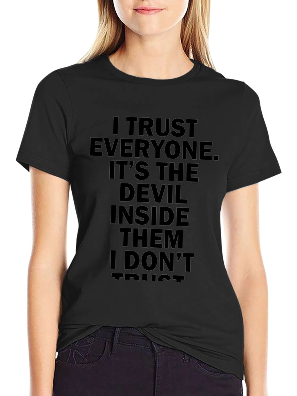 I Trust Everyone T-Shirt - Funny Sarcastic Tee