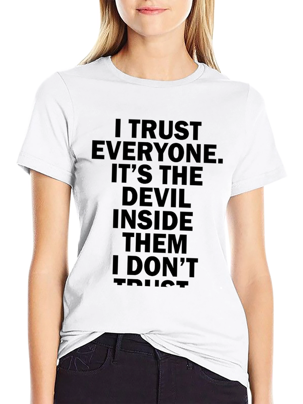 I Trust Everyone T-Shirt - Funny Sarcastic Tee