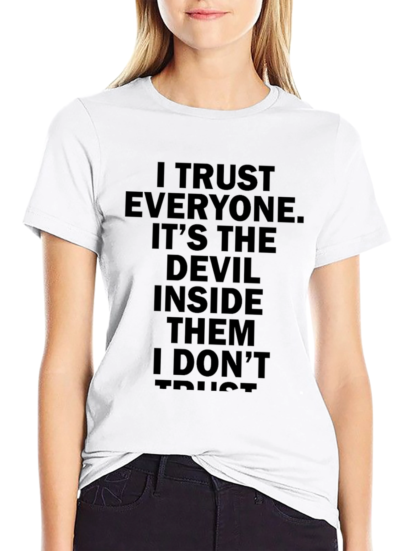 I Trust Everyone T-Shirt - Funny Sarcastic Tee