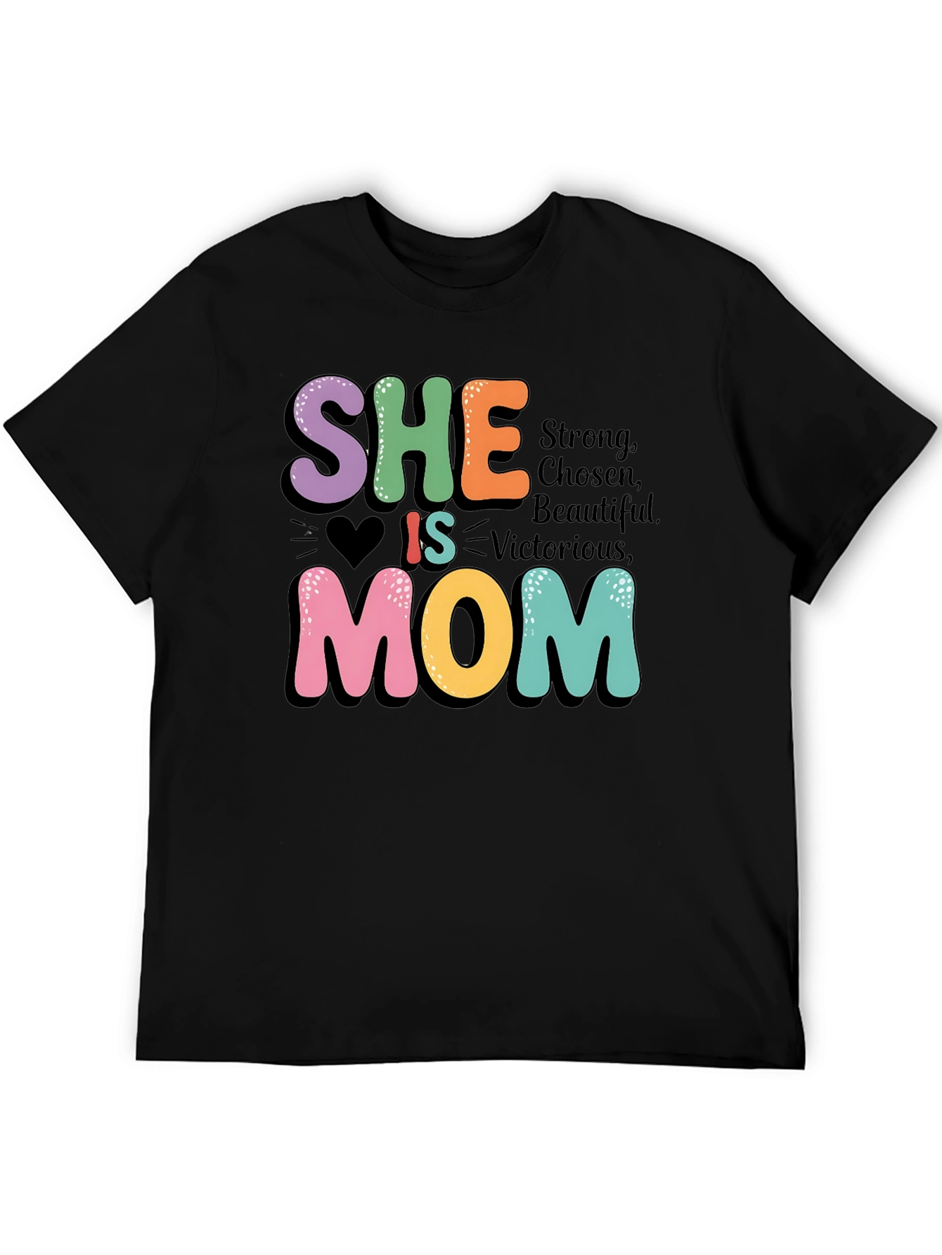 She Is Mom Graphic T-Shirt - Strong Chosen Beautiful Tee