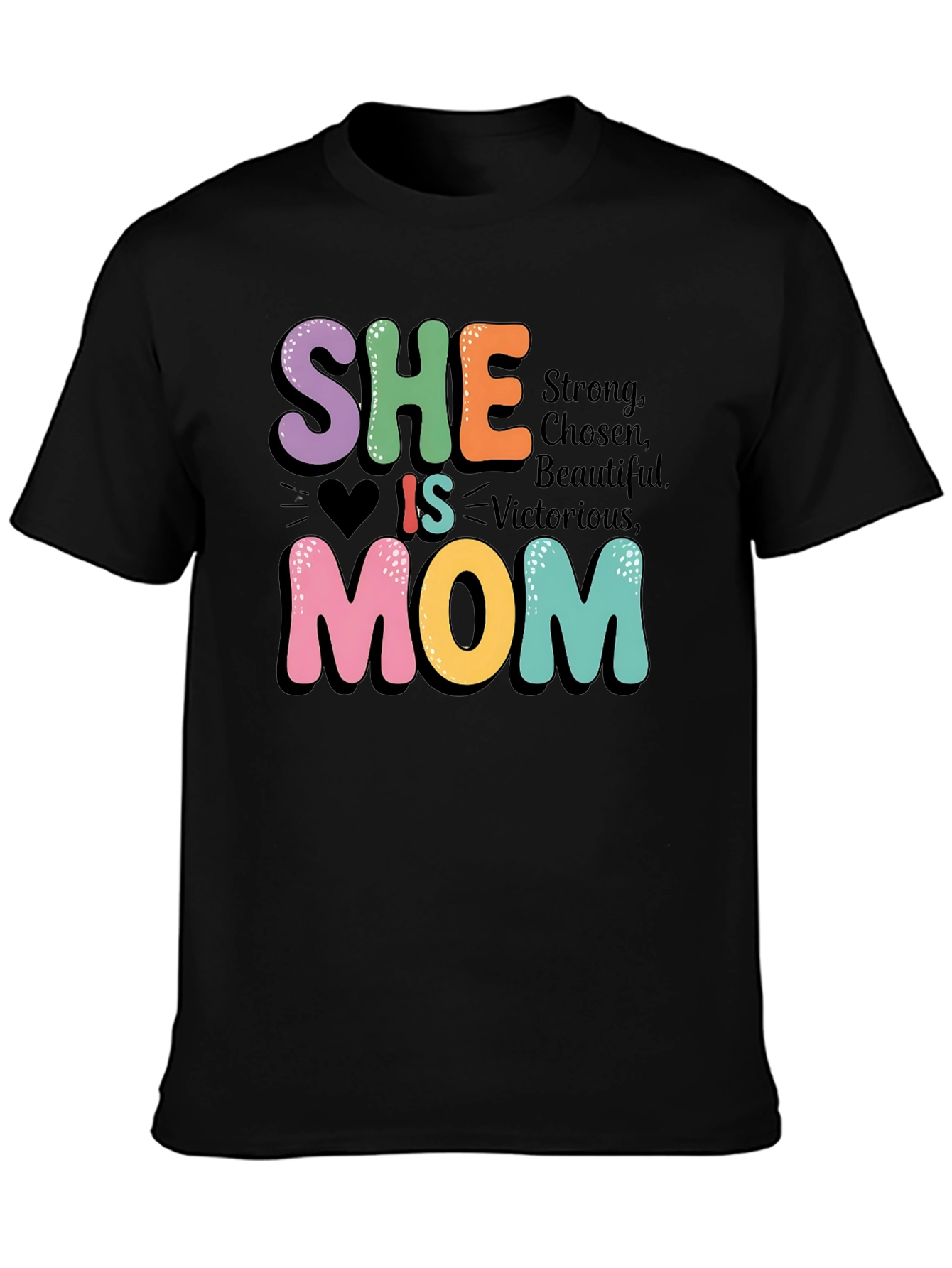 She Is Mom Graphic T-Shirt - Strong Chosen Beautiful Tee