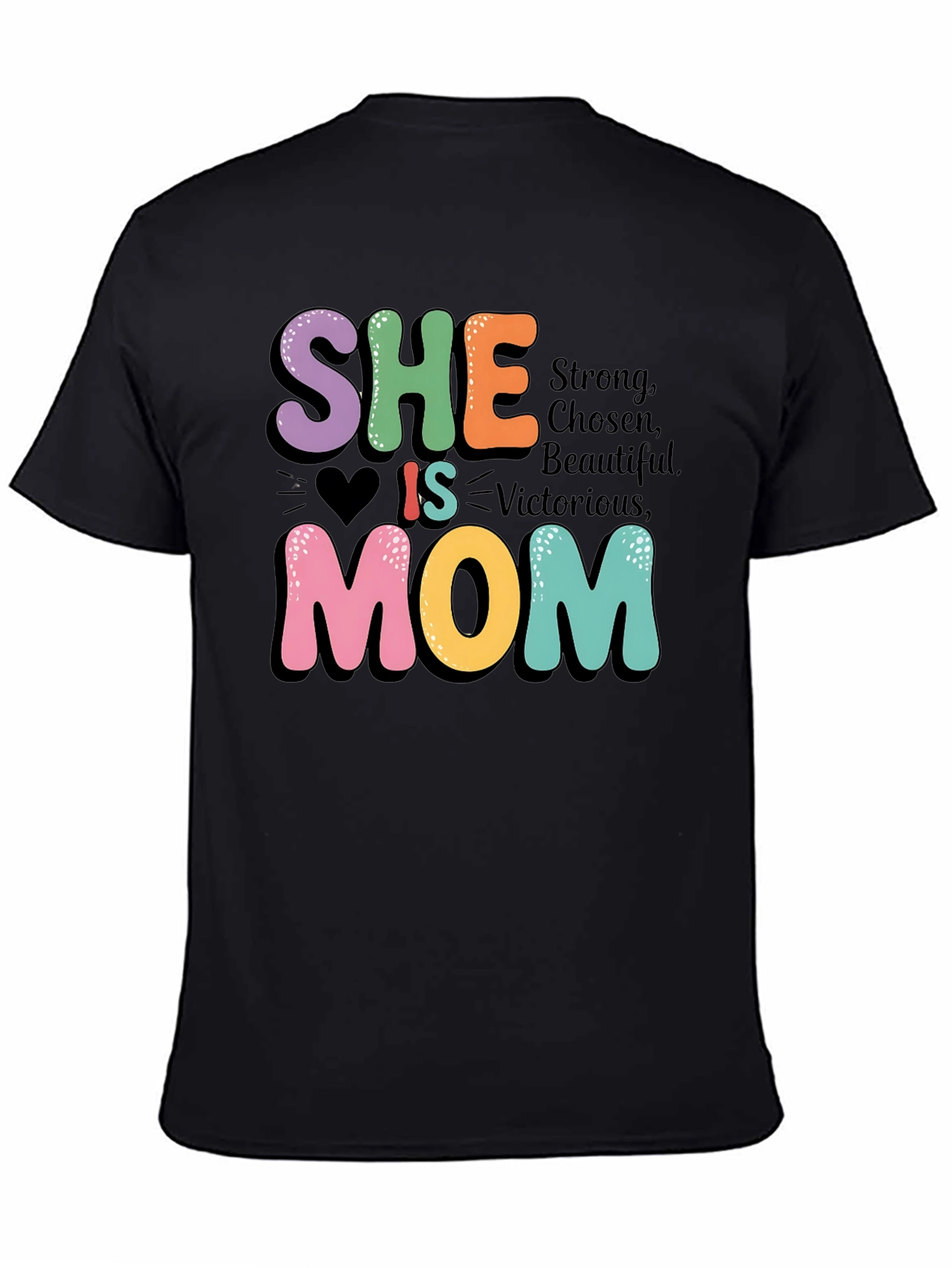She Is Mom Graphic T-Shirt - Strong Chosen Beautiful Tee