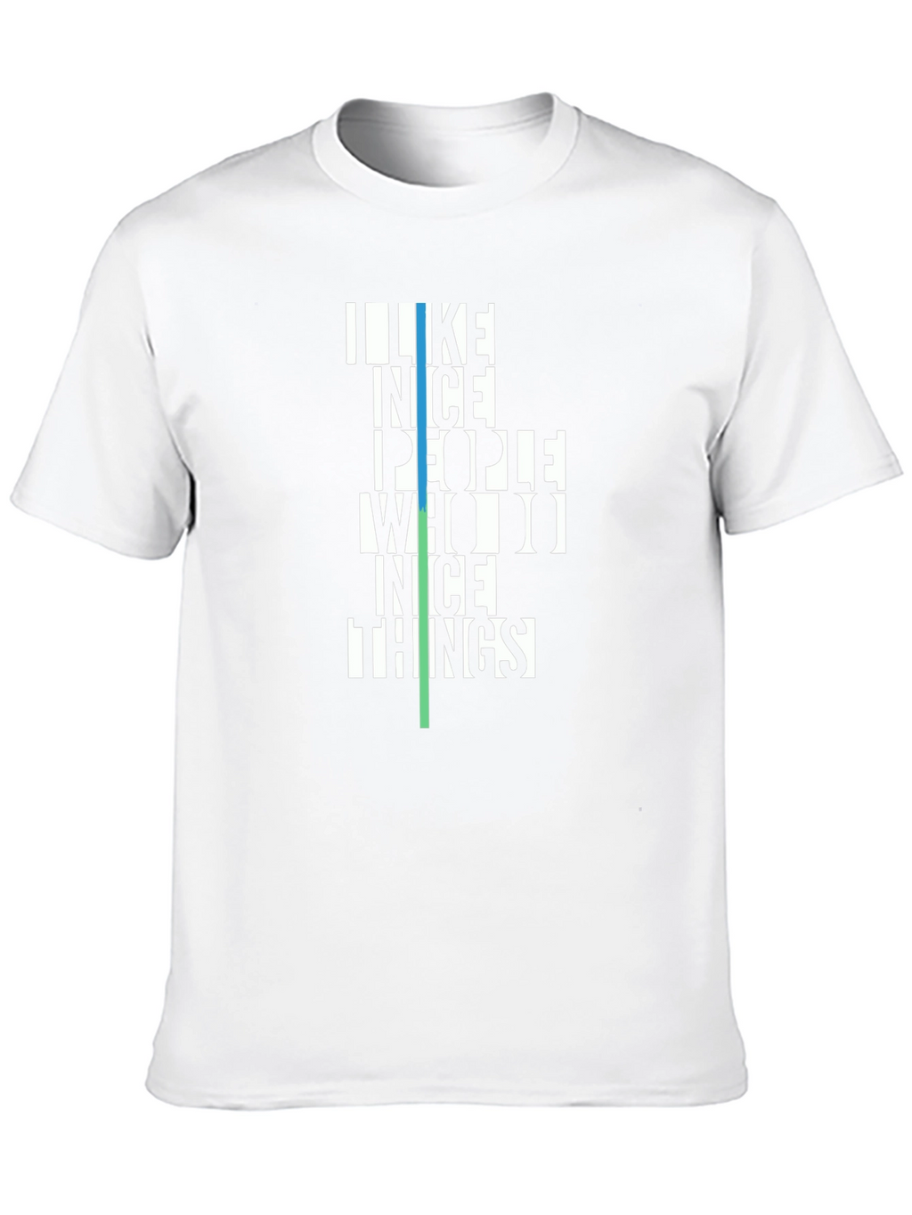 I Like Nice People T-Shirt - Stylish Graphic Tee