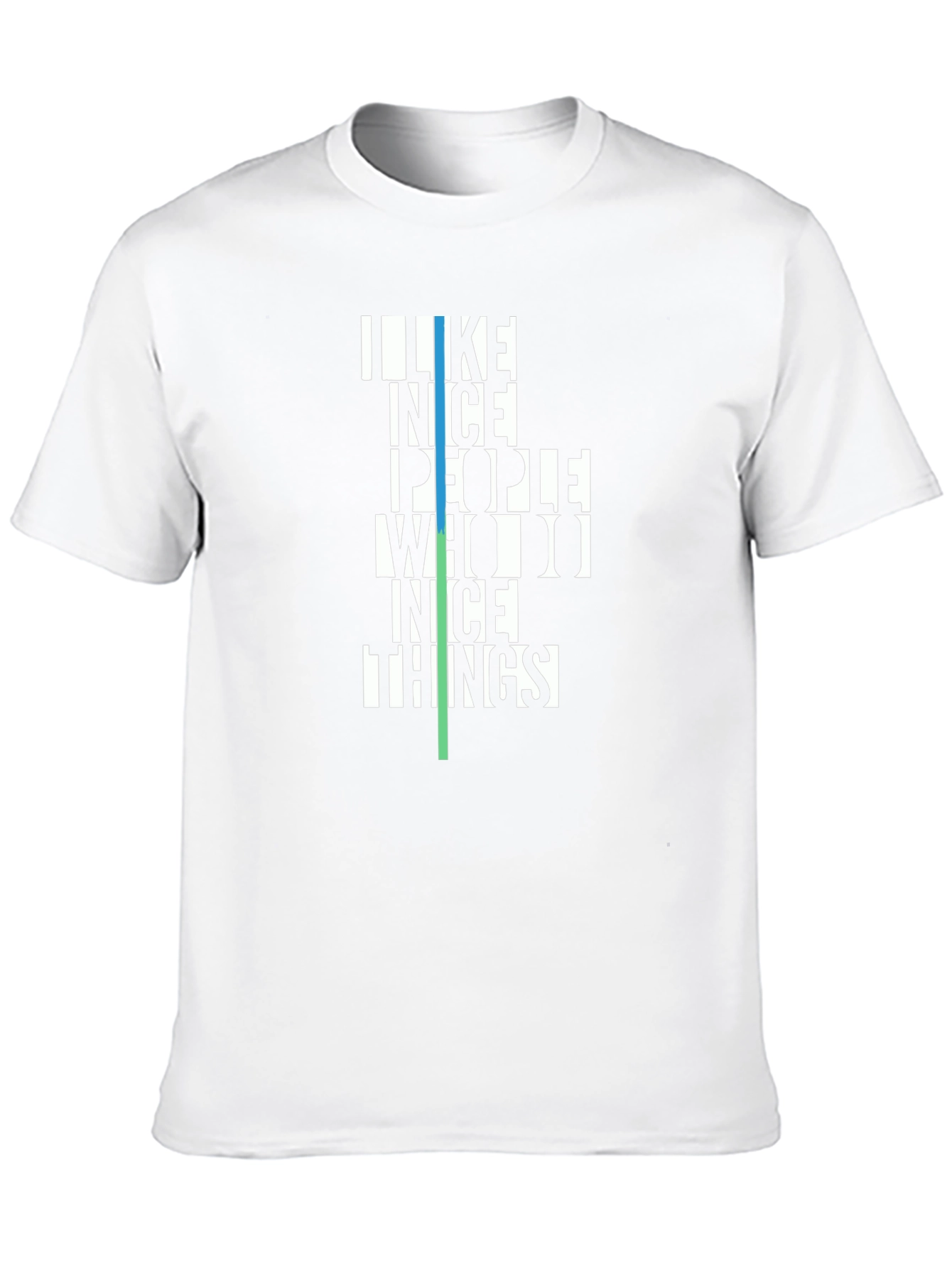 I Like Nice People T-Shirt - Stylish Graphic Tee