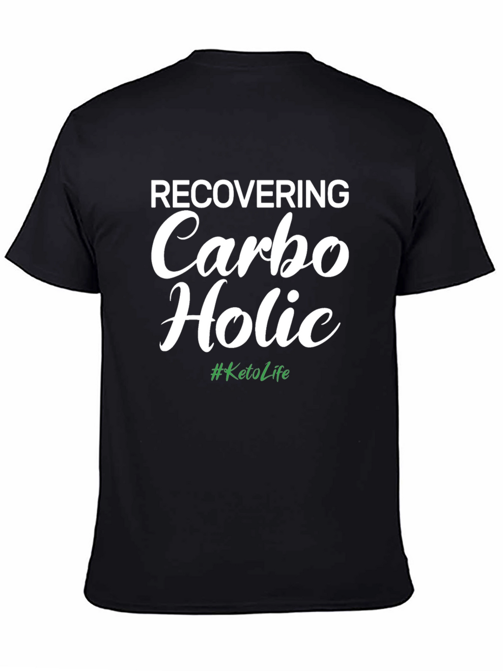 Recovering Carbo Holic Keto Life T-Shirt