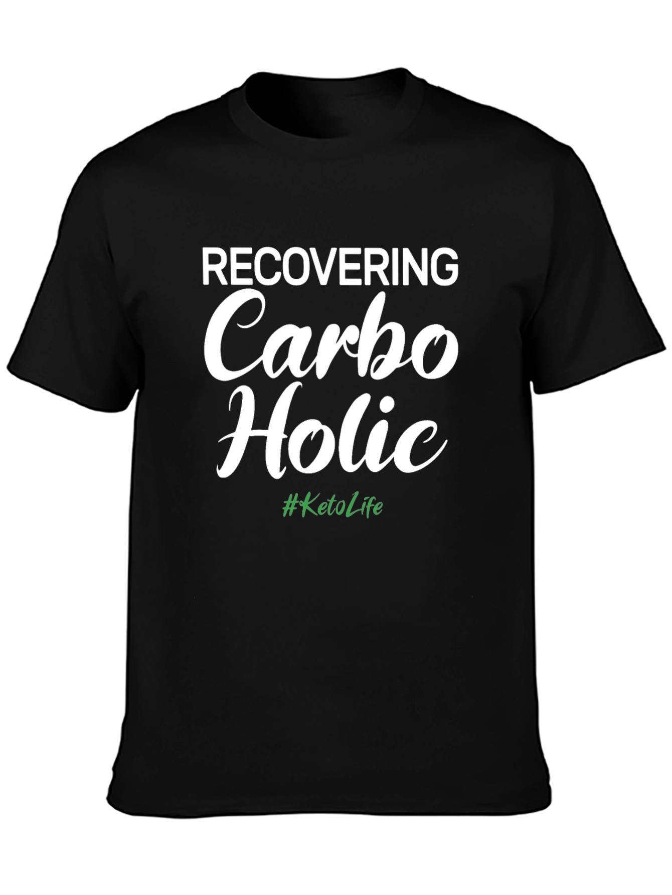 Recovering Carbo Holic Keto Life T-Shirt