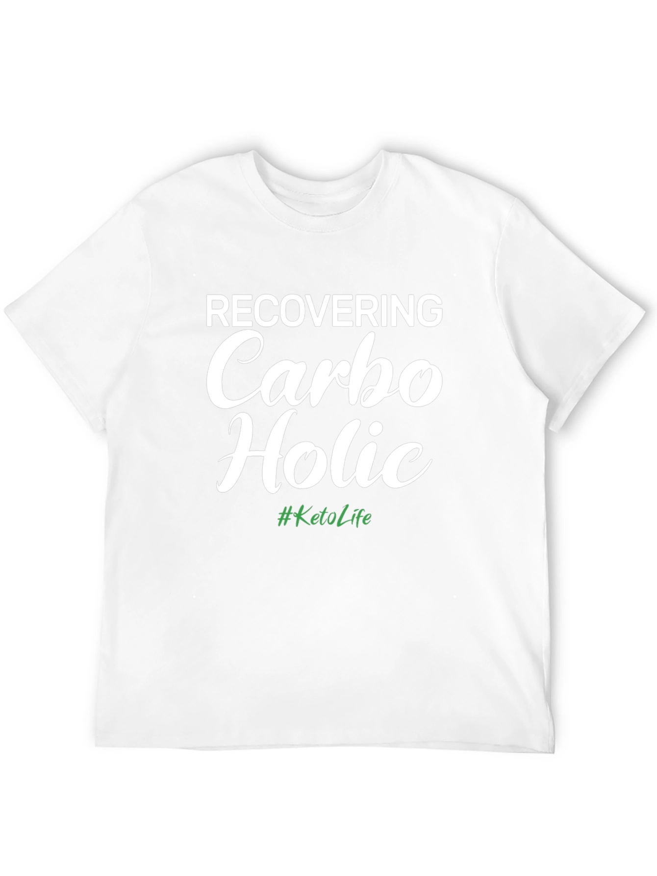 Recovering Carbo Holic Keto Life T-Shirt