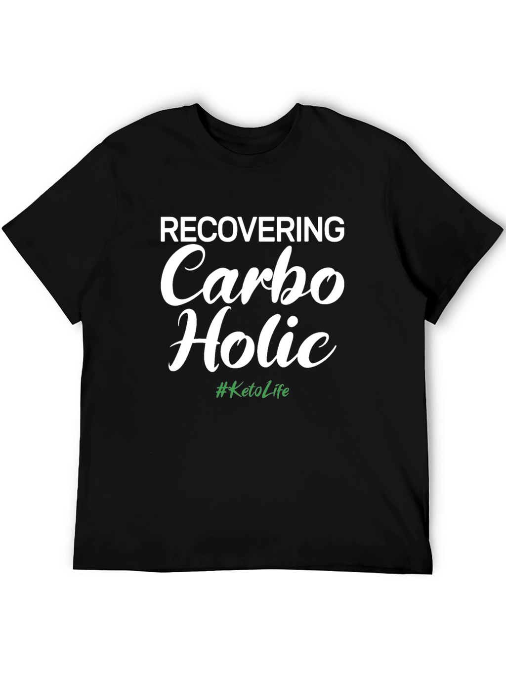 Recovering Carbo Holic Keto Life T-Shirt