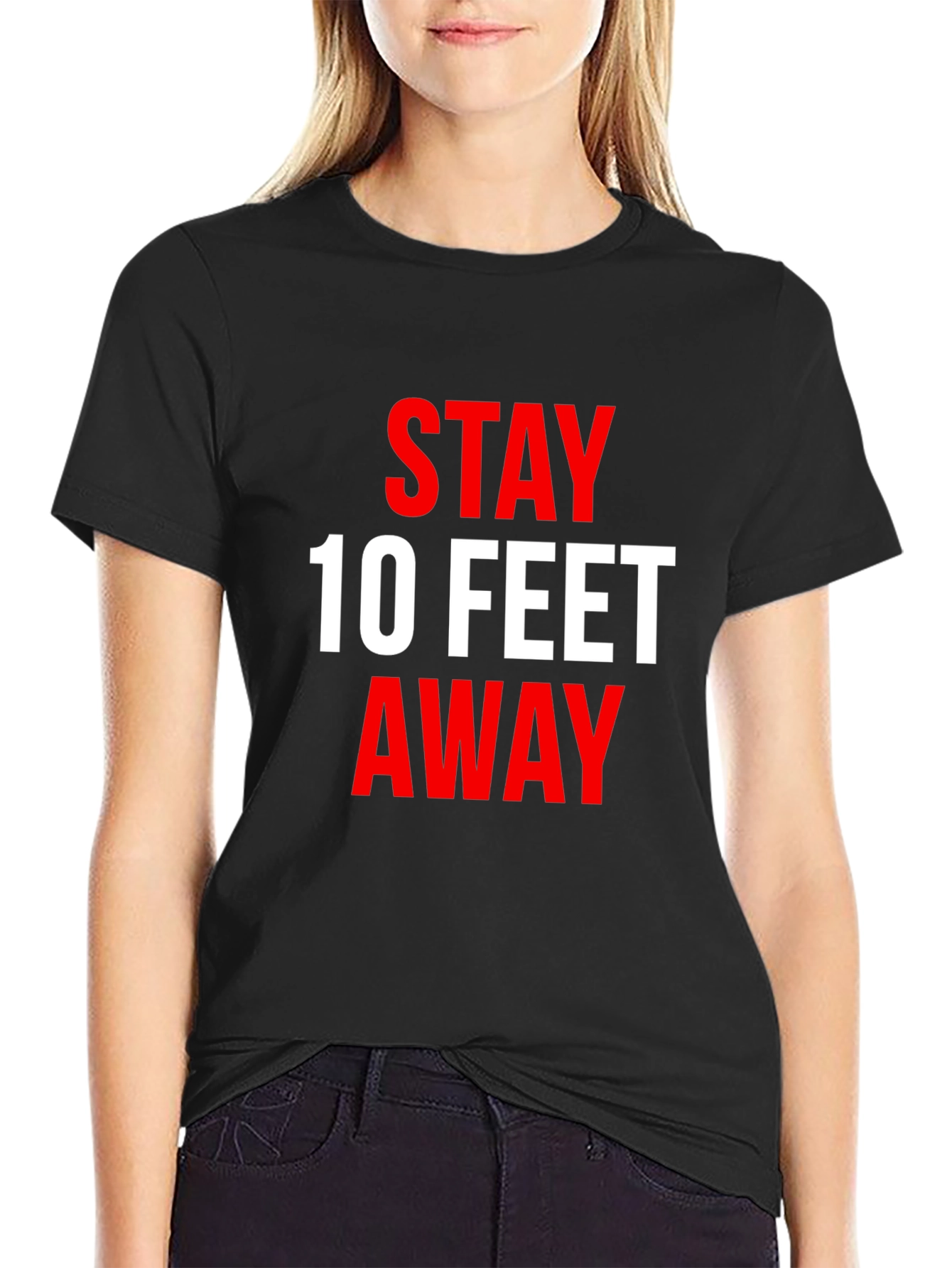 Stay 10 Feet Away T-Shirt - Social Distancing Tee