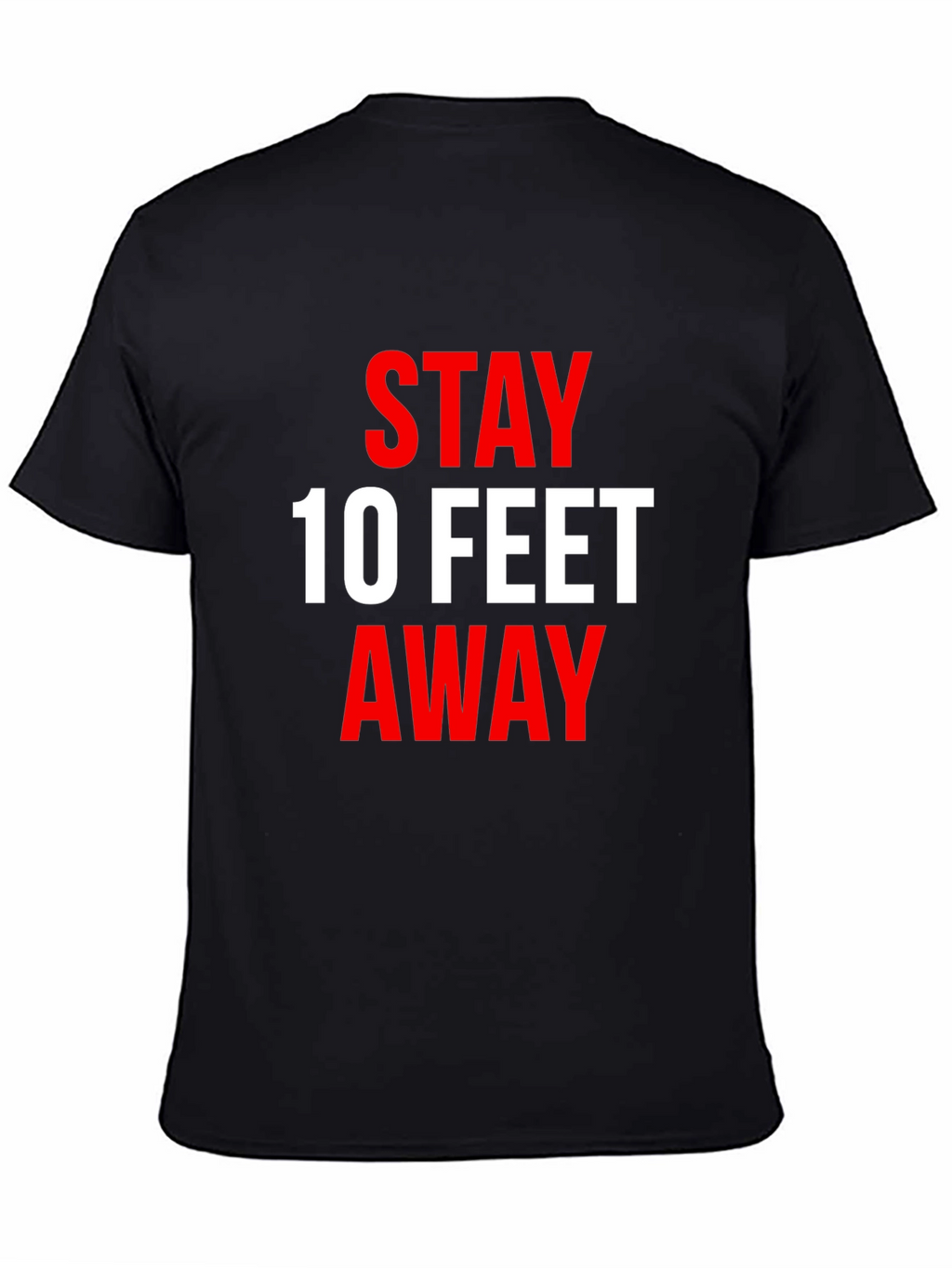 Stay 10 Feet Away T-Shirt - Social Distancing Tee
