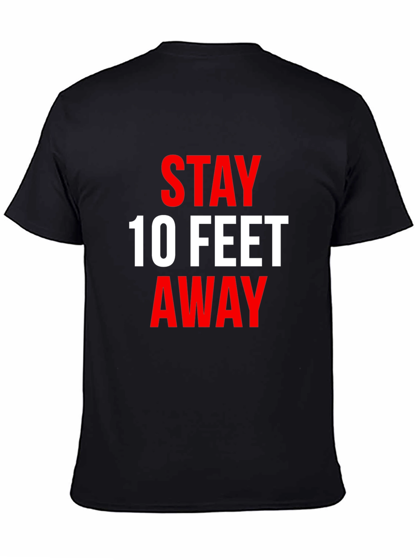Stay 10 Feet Away T-Shirt - Social Distancing Tee
