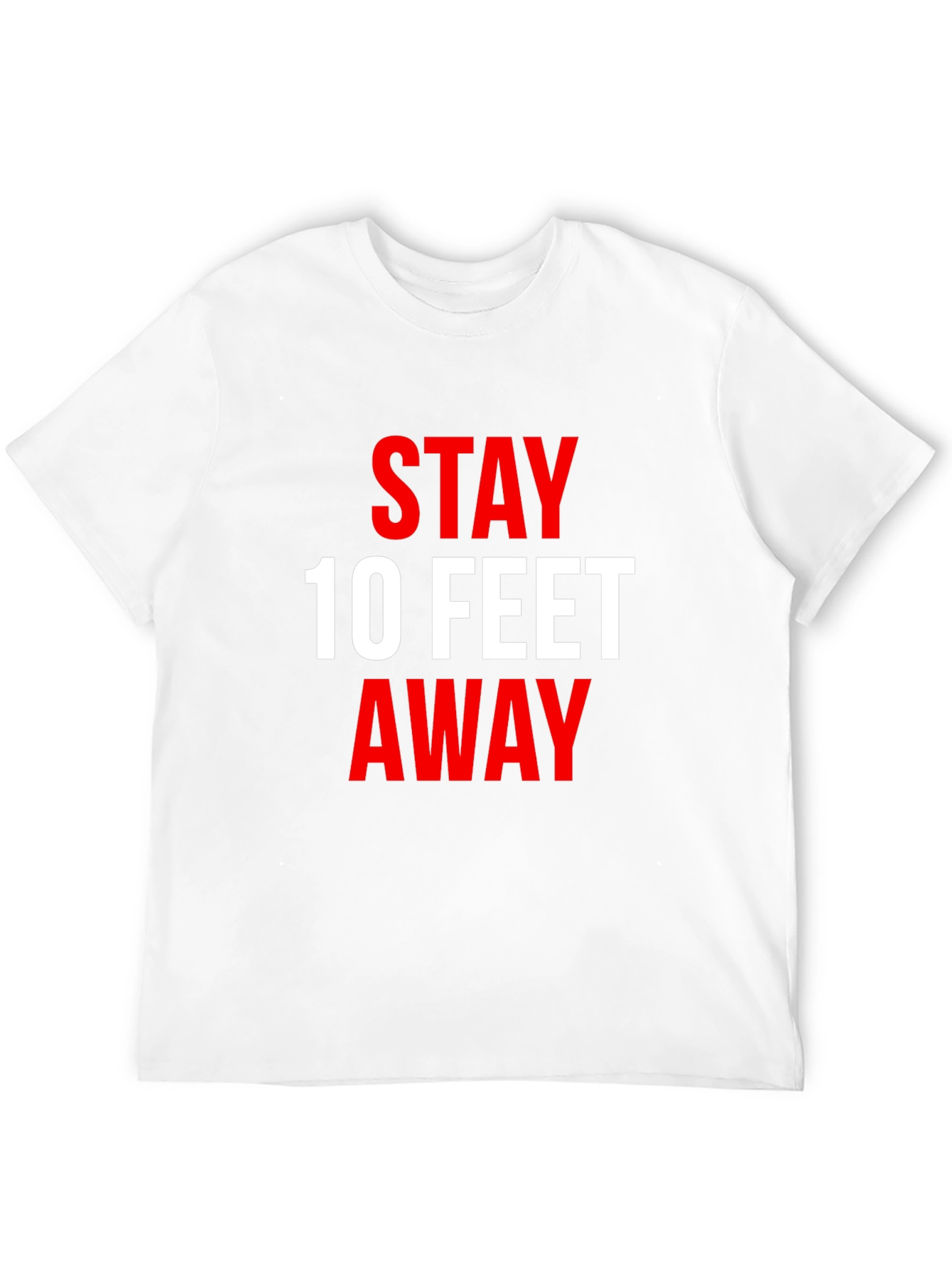 Stay 10 Feet Away T-Shirt - Social Distancing Tee