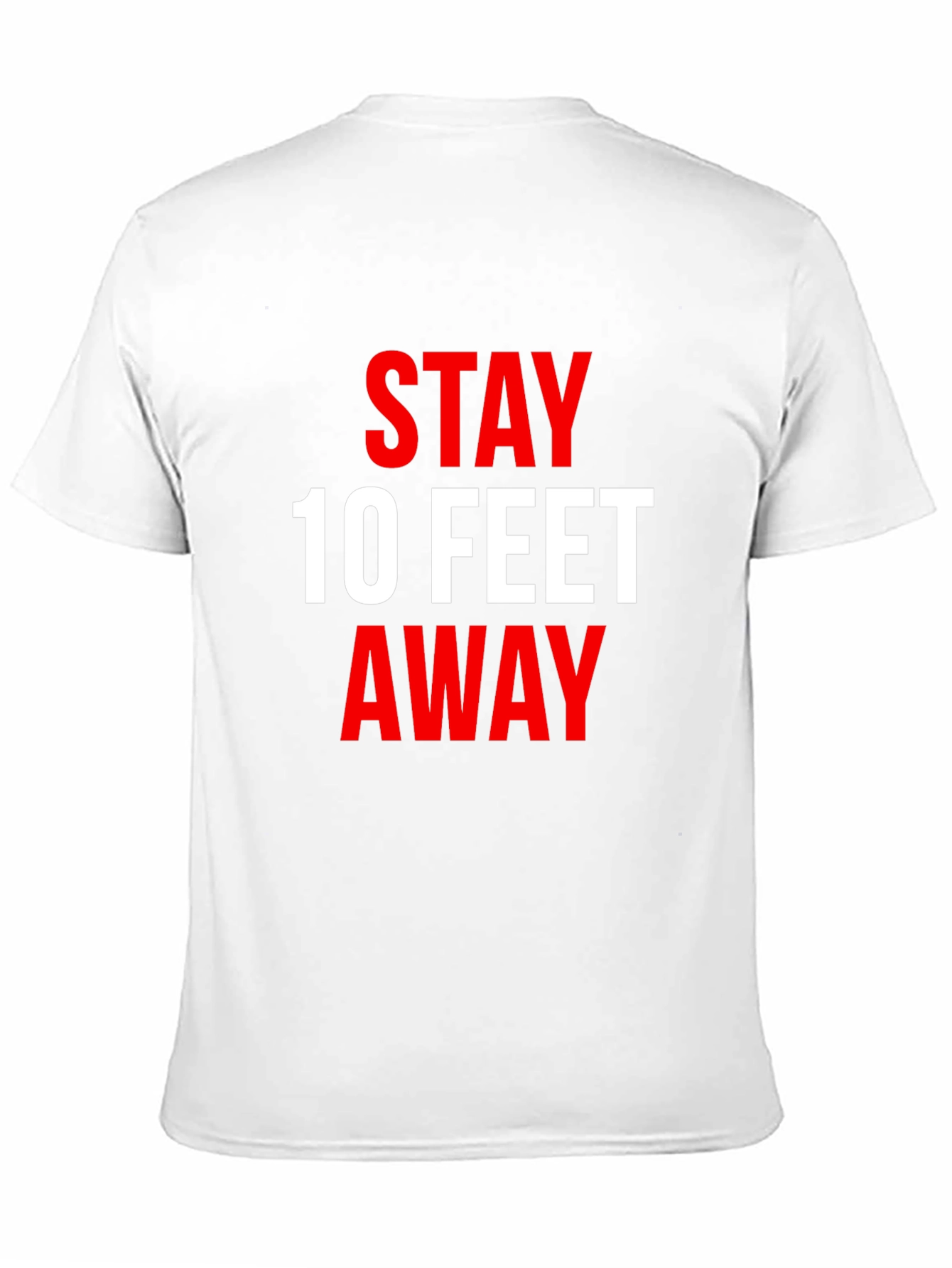 Stay 10 Feet Away T-Shirt - Social Distancing Tee