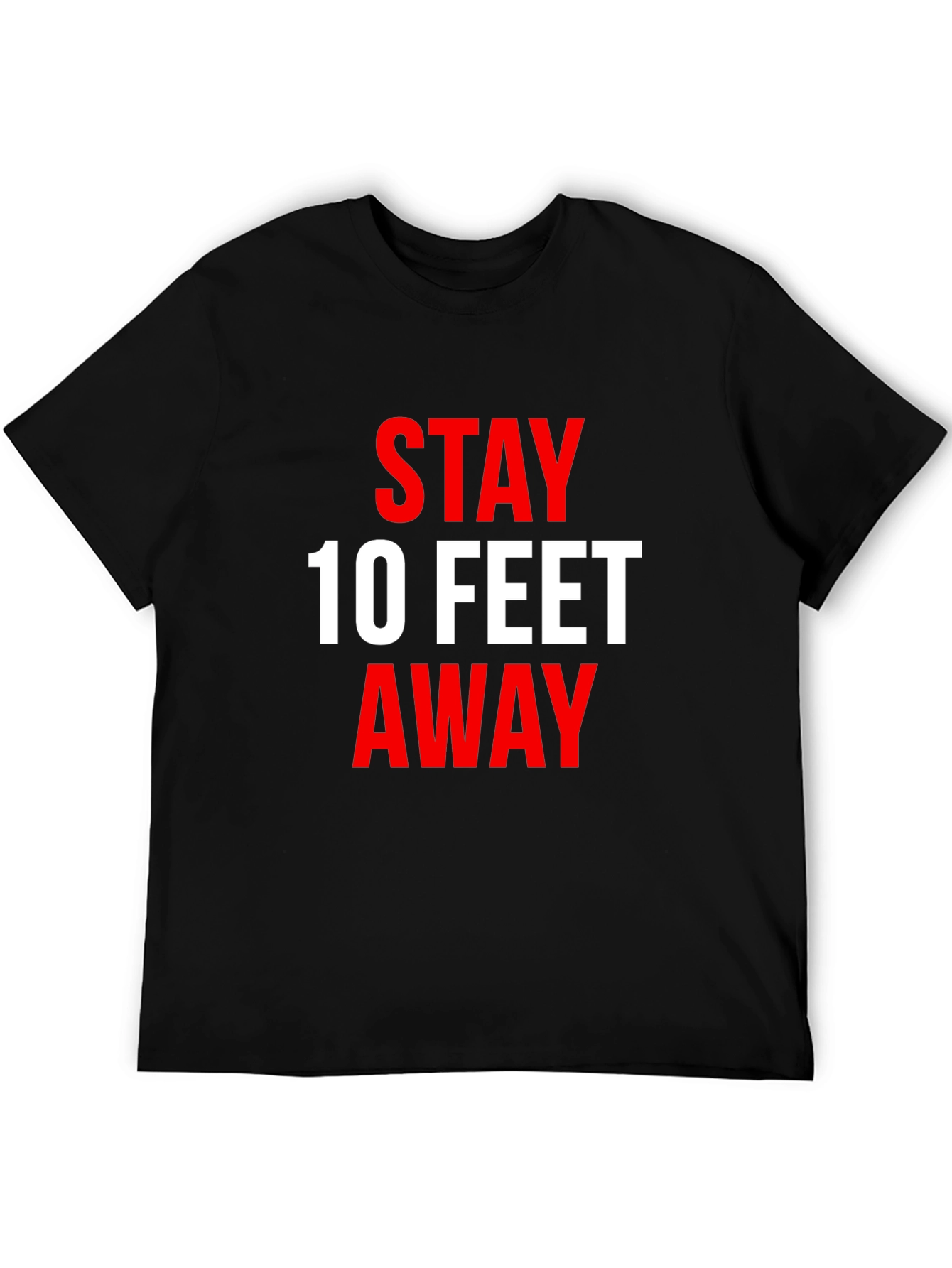 Stay 10 Feet Away T-Shirt - Social Distancing Tee
