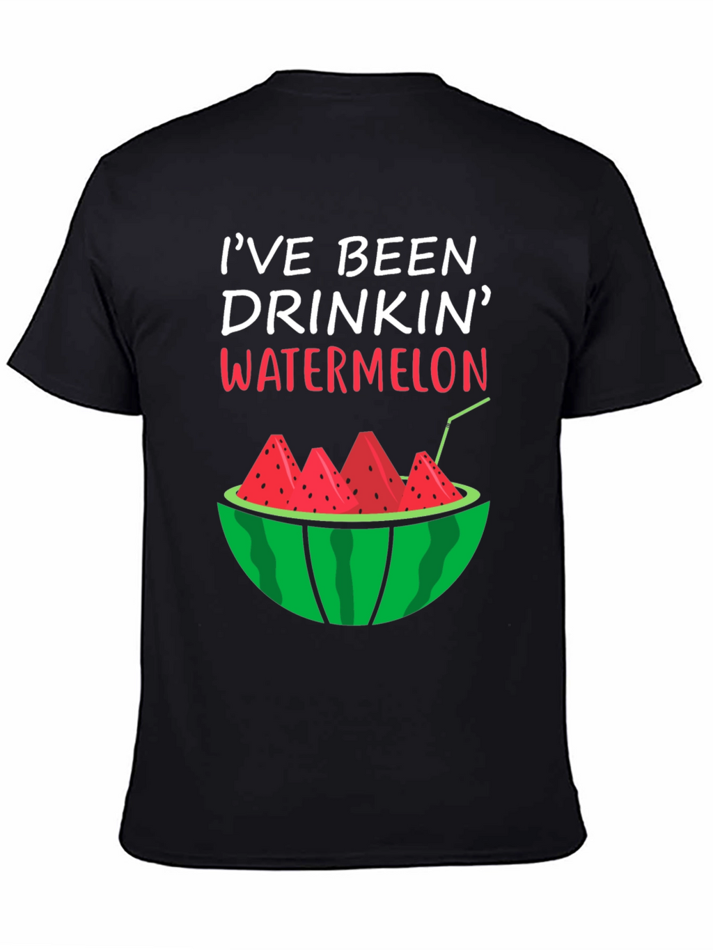 Ive Been Drinkin Watermelon T-Shirt