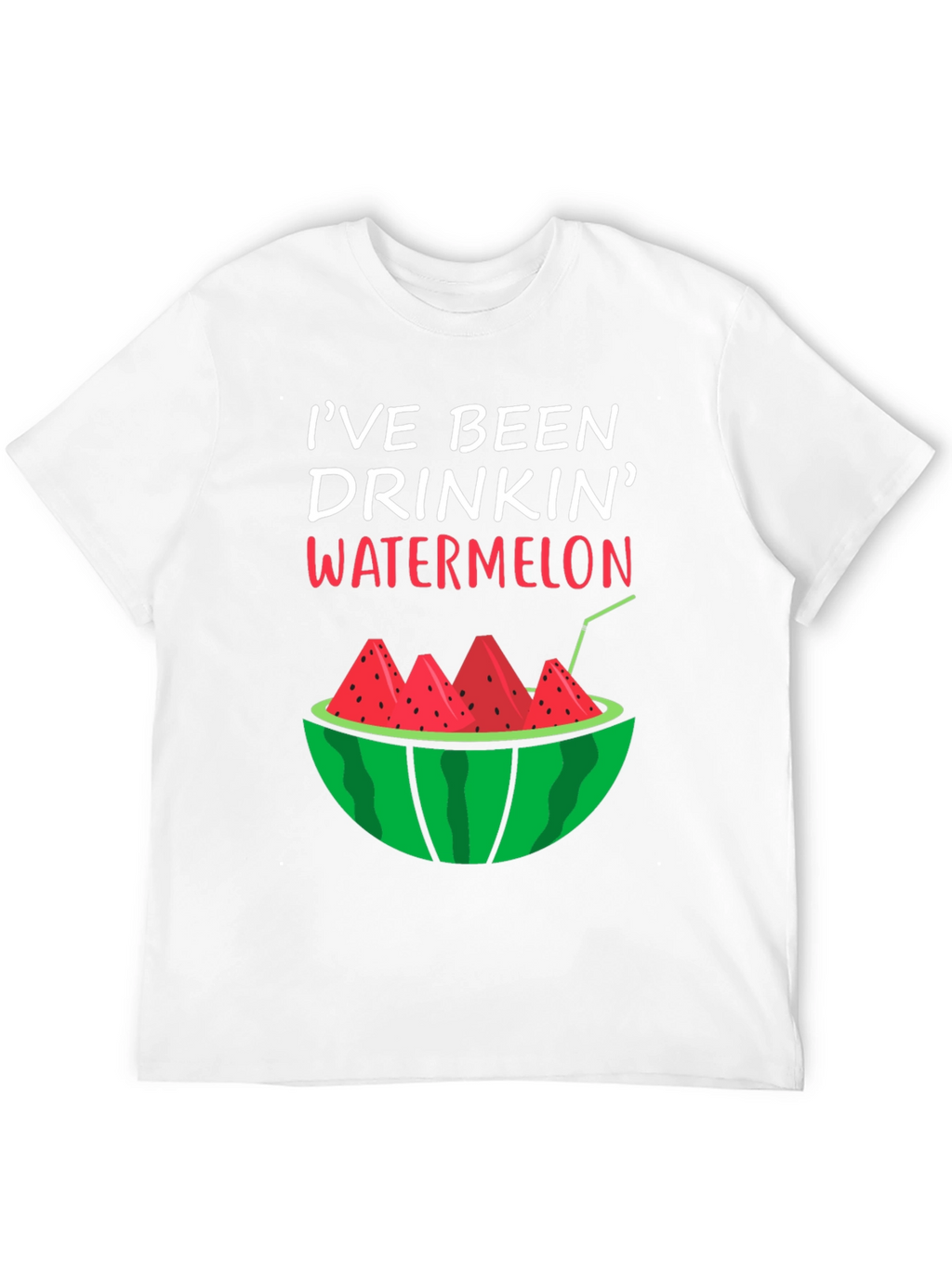 Ive Been Drinkin Watermelon T-Shirt