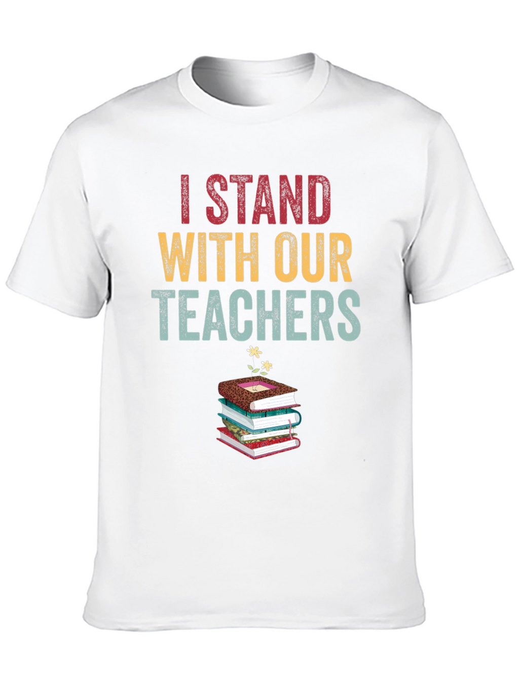 I Stand With Our Teachers Graphic Tee