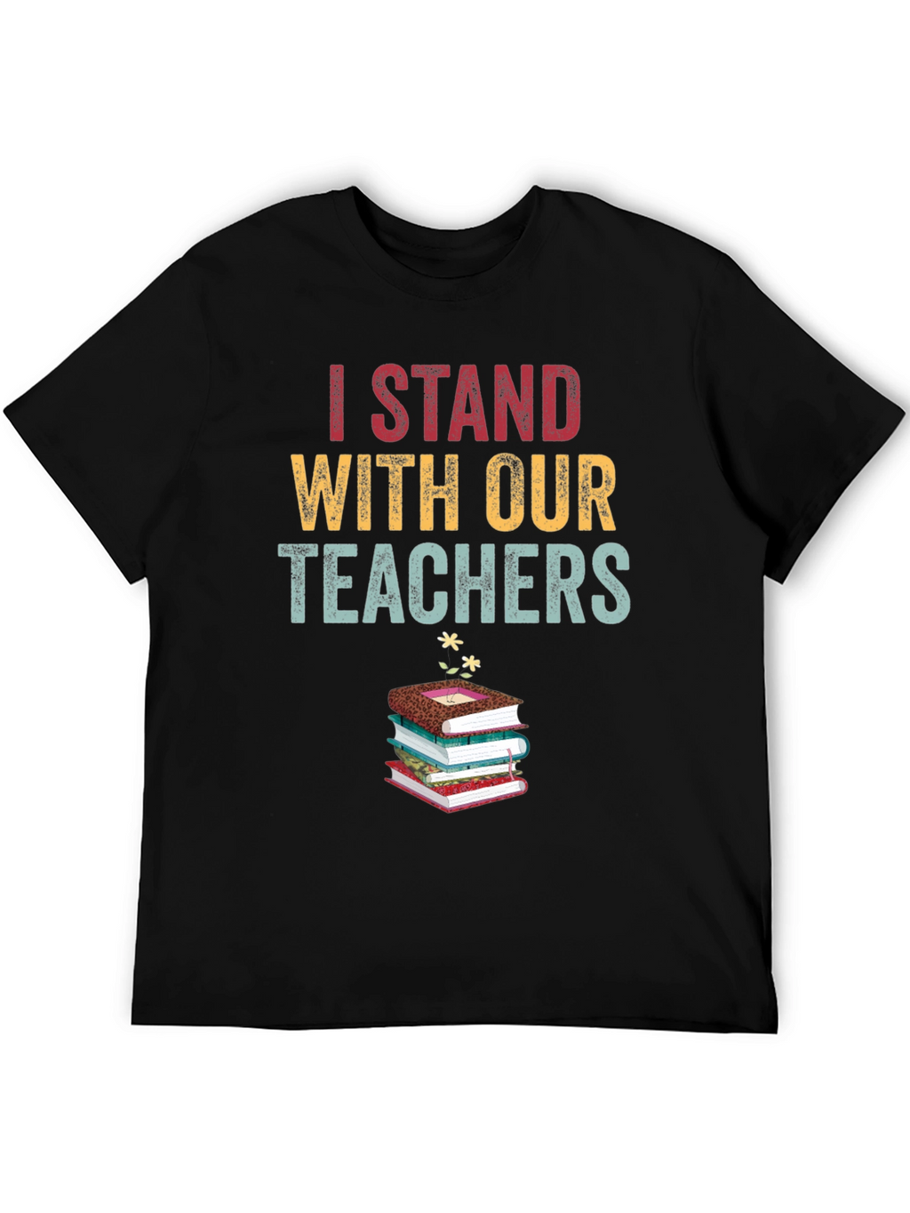 I Stand With Our Teachers Graphic Tee