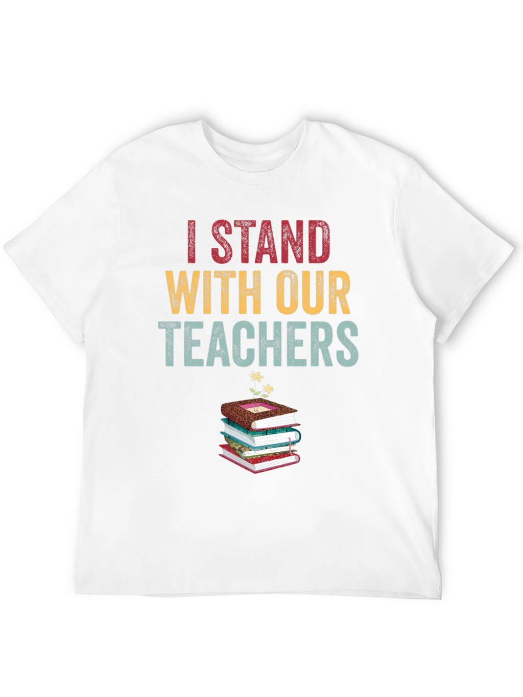 I Stand With Our Teachers Graphic Tee